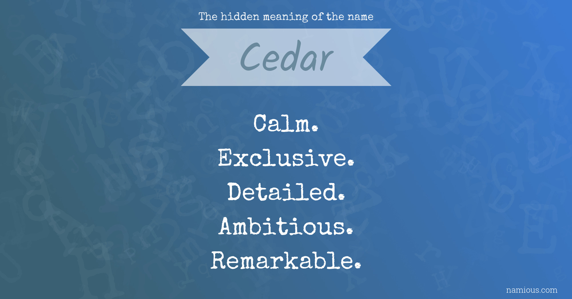 The hidden meaning of the name Cedar