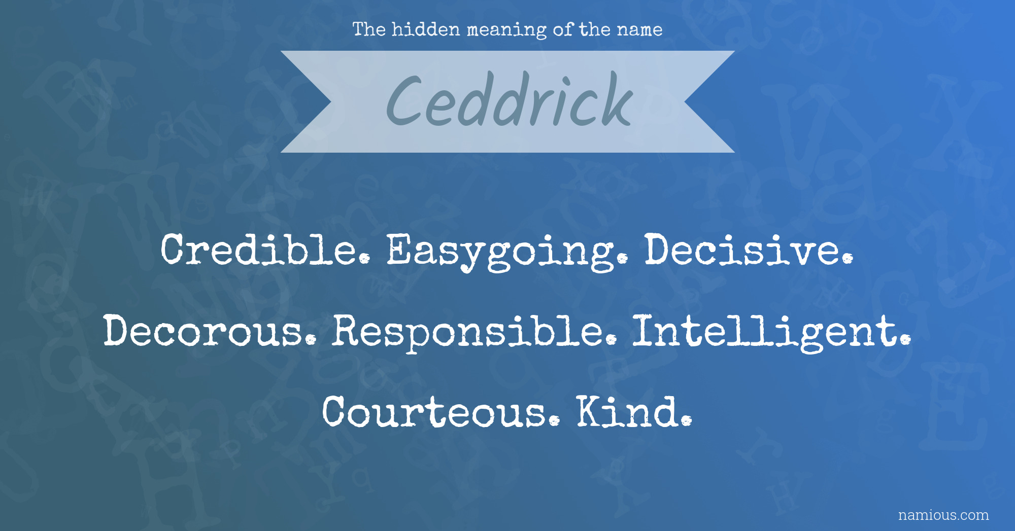 The hidden meaning of the name Ceddrick