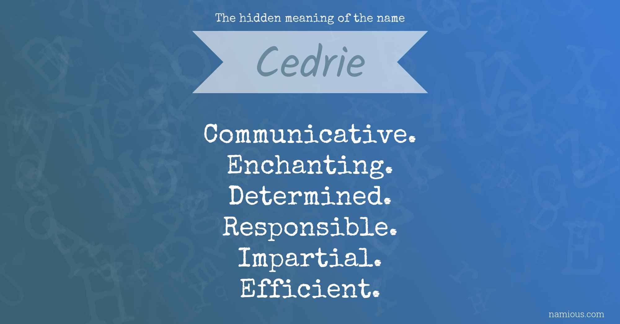 The hidden meaning of the name Cedrie