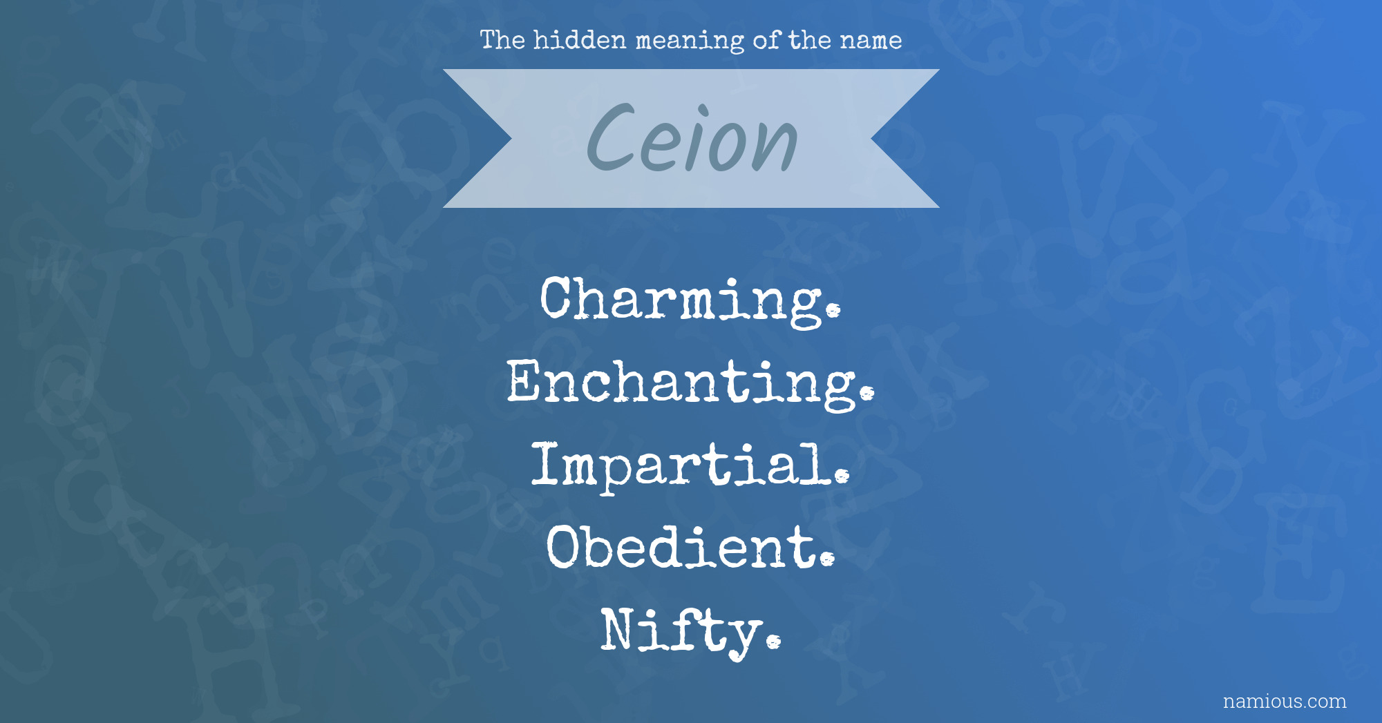 The hidden meaning of the name Ceion