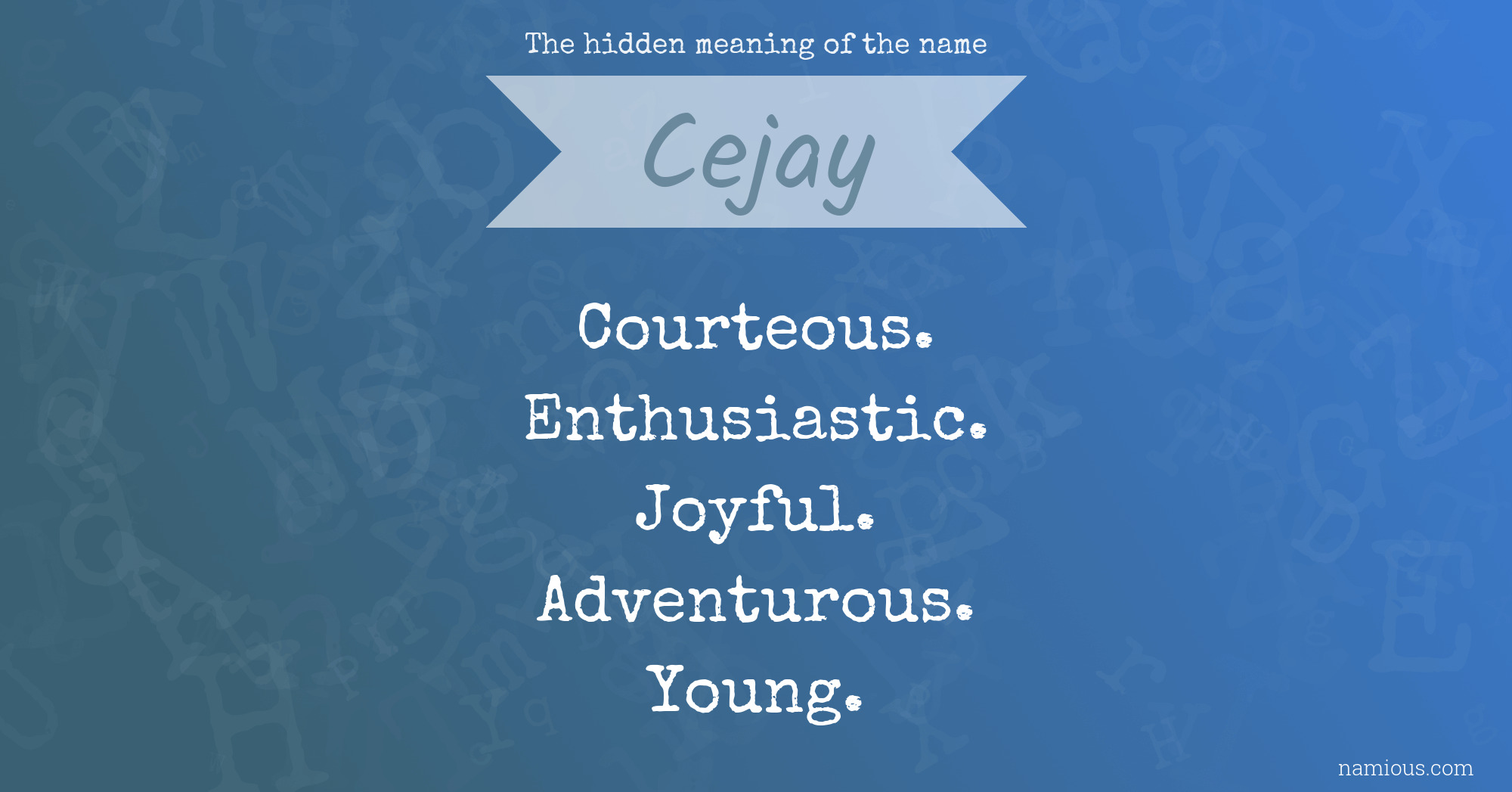 The hidden meaning of the name Cejay