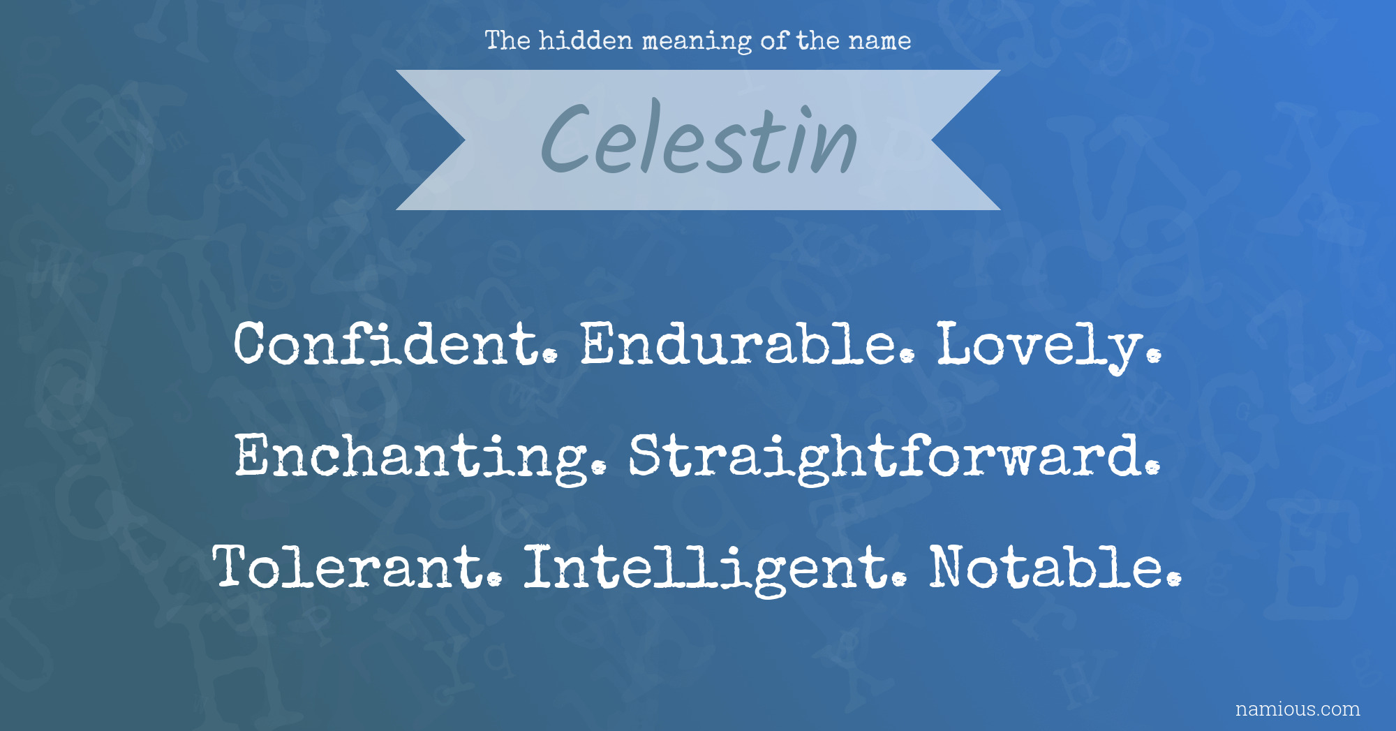 The hidden meaning of the name Celestin