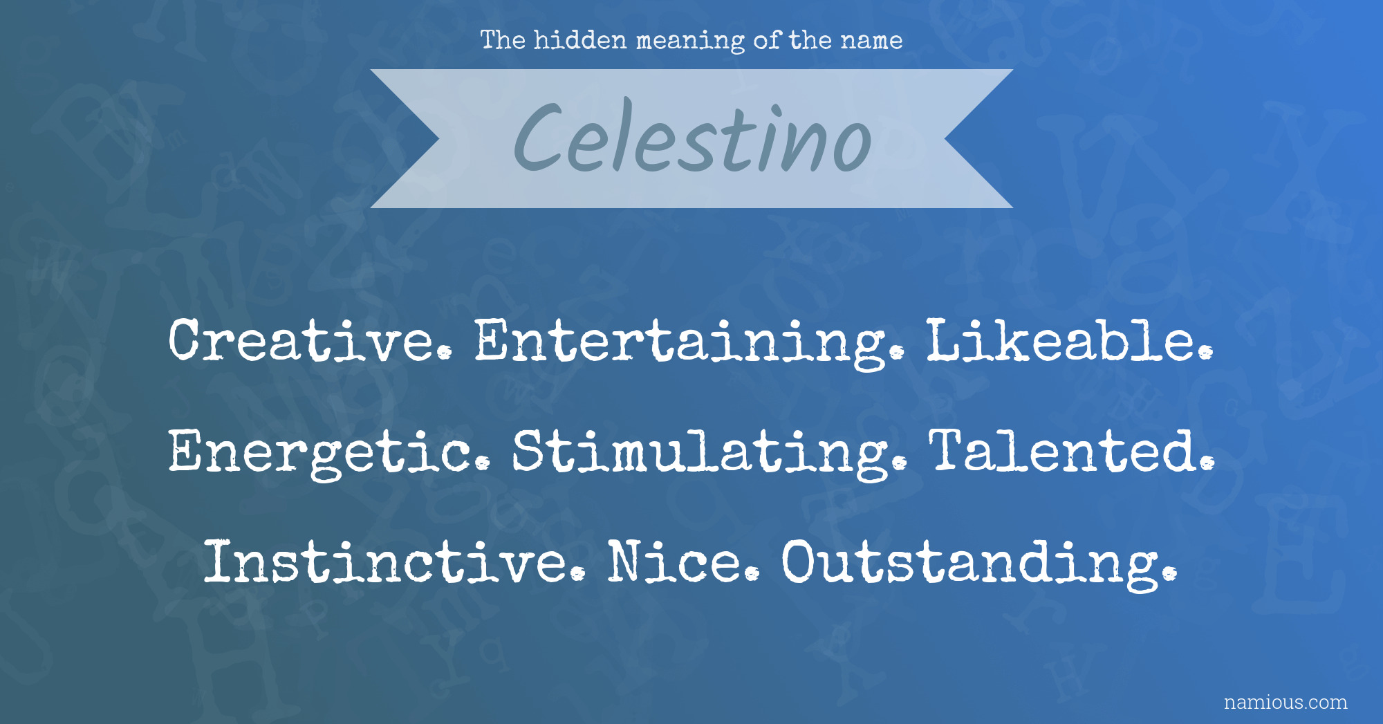 The hidden meaning of the name Celestino