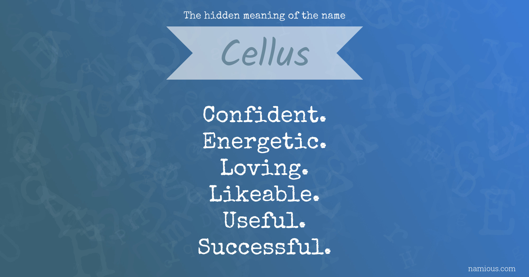 The hidden meaning of the name Cellus