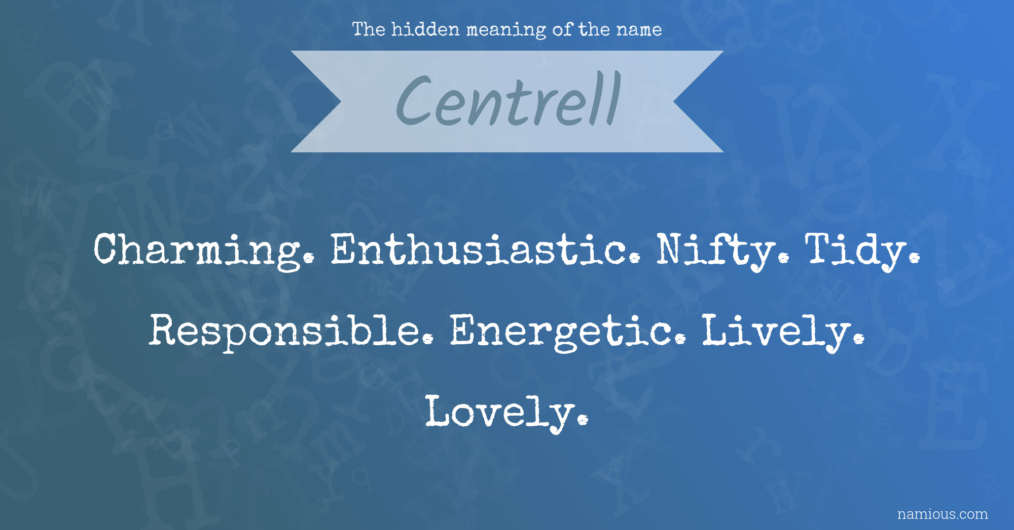 The hidden meaning of the name Centrell