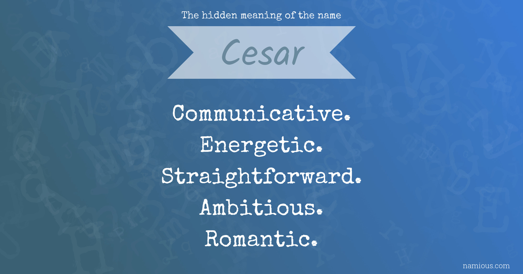 The hidden meaning of the name Cesar