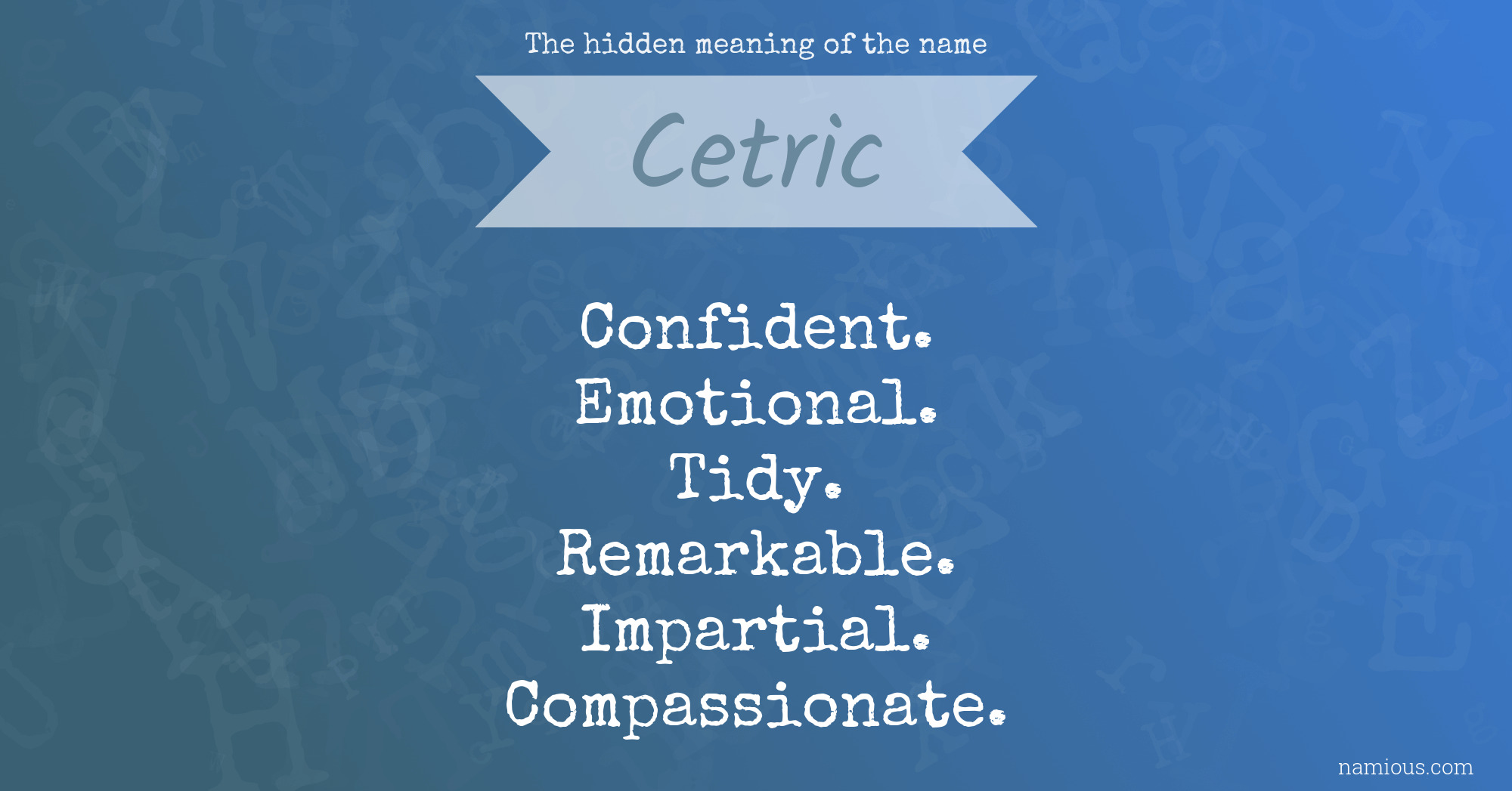 The hidden meaning of the name Cetric