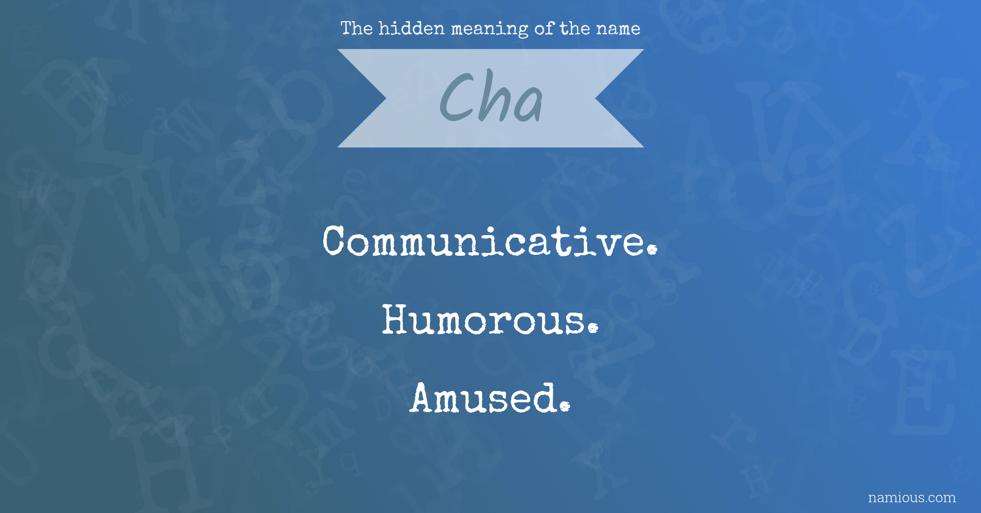 The hidden meaning of the name Cha