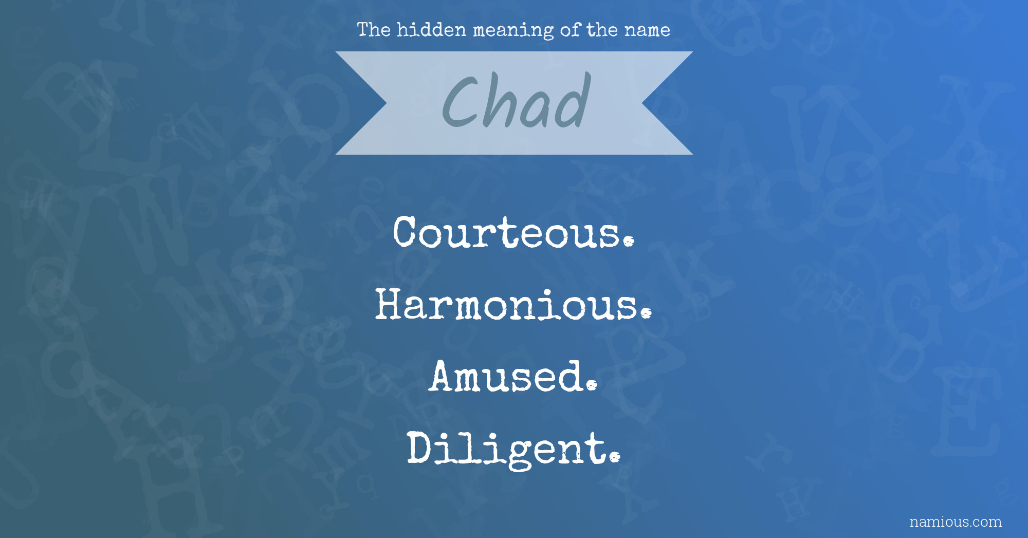 The hidden meaning of the name Chad