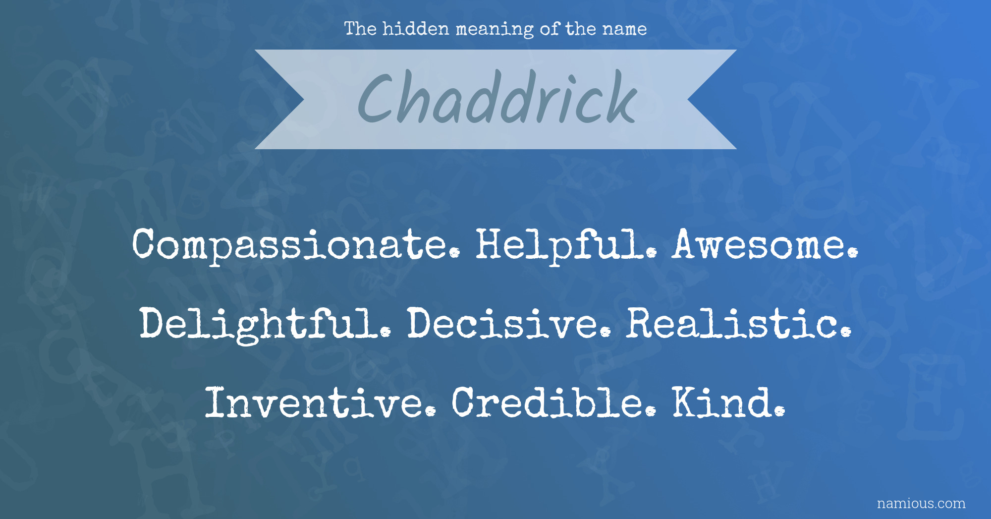 The hidden meaning of the name Chaddrick