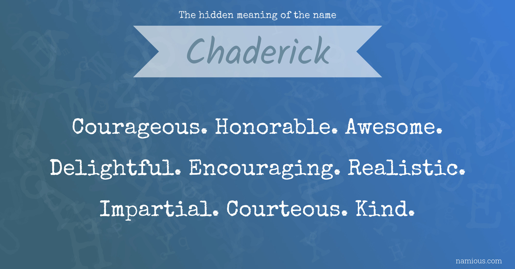 The hidden meaning of the name Chaderick