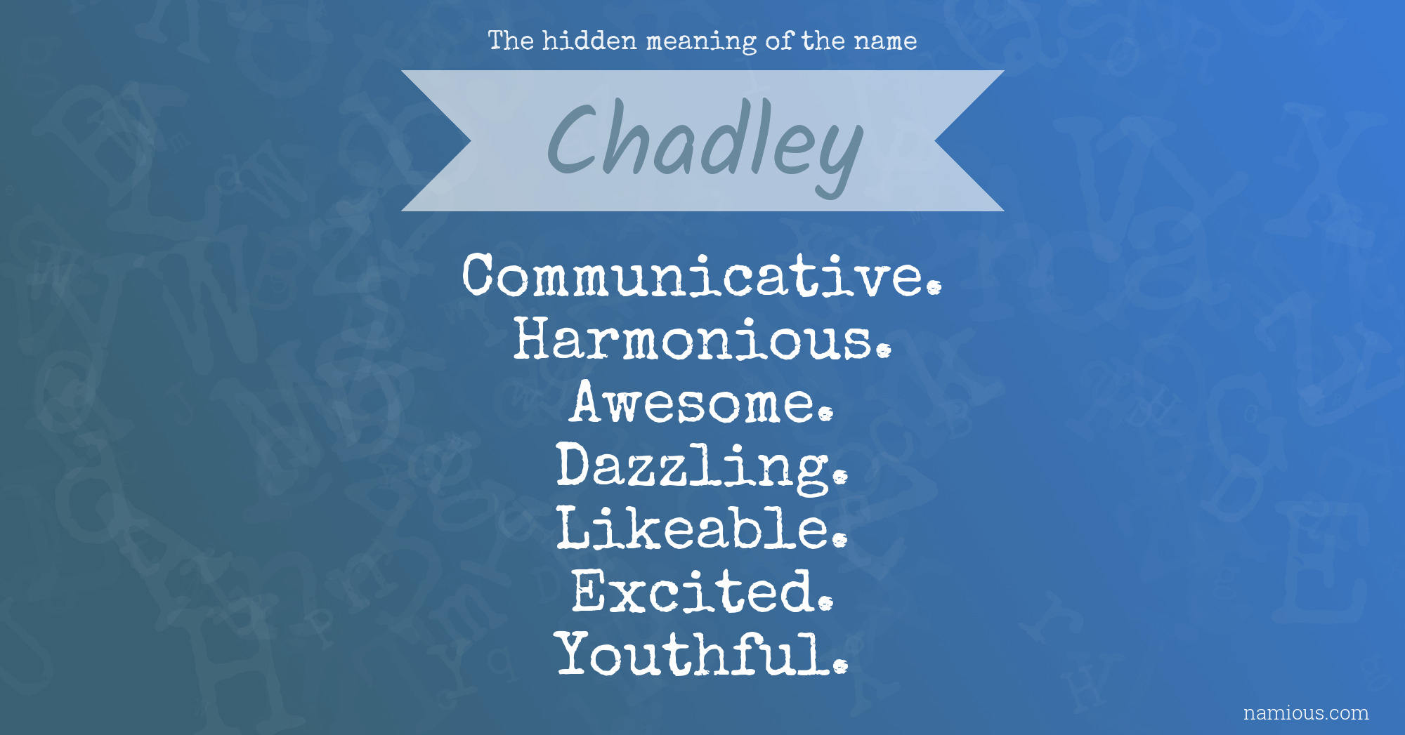 The hidden meaning of the name Chadley