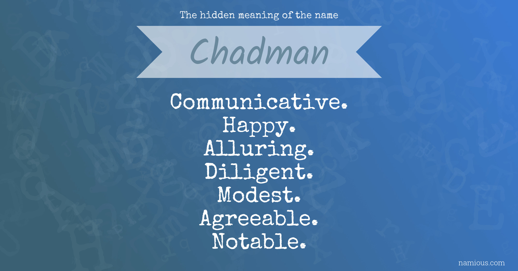 The hidden meaning of the name Chadman