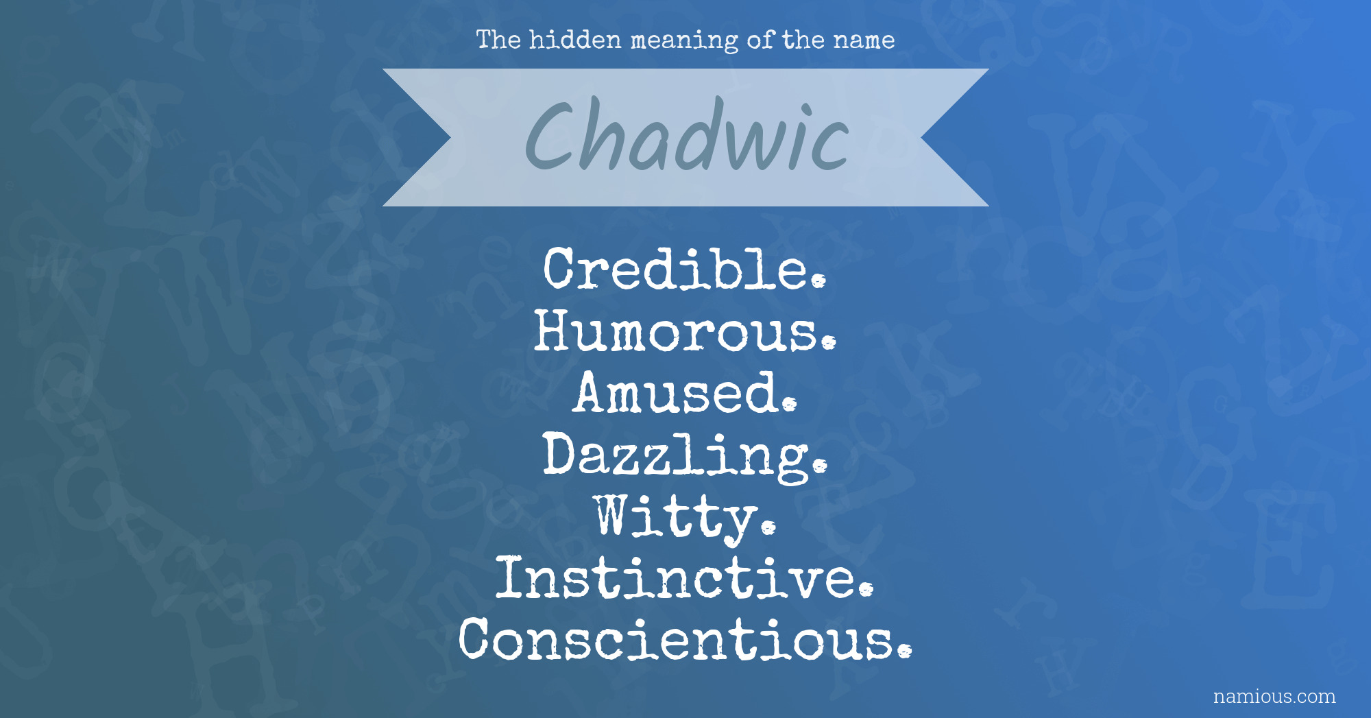 The hidden meaning of the name Chadwic