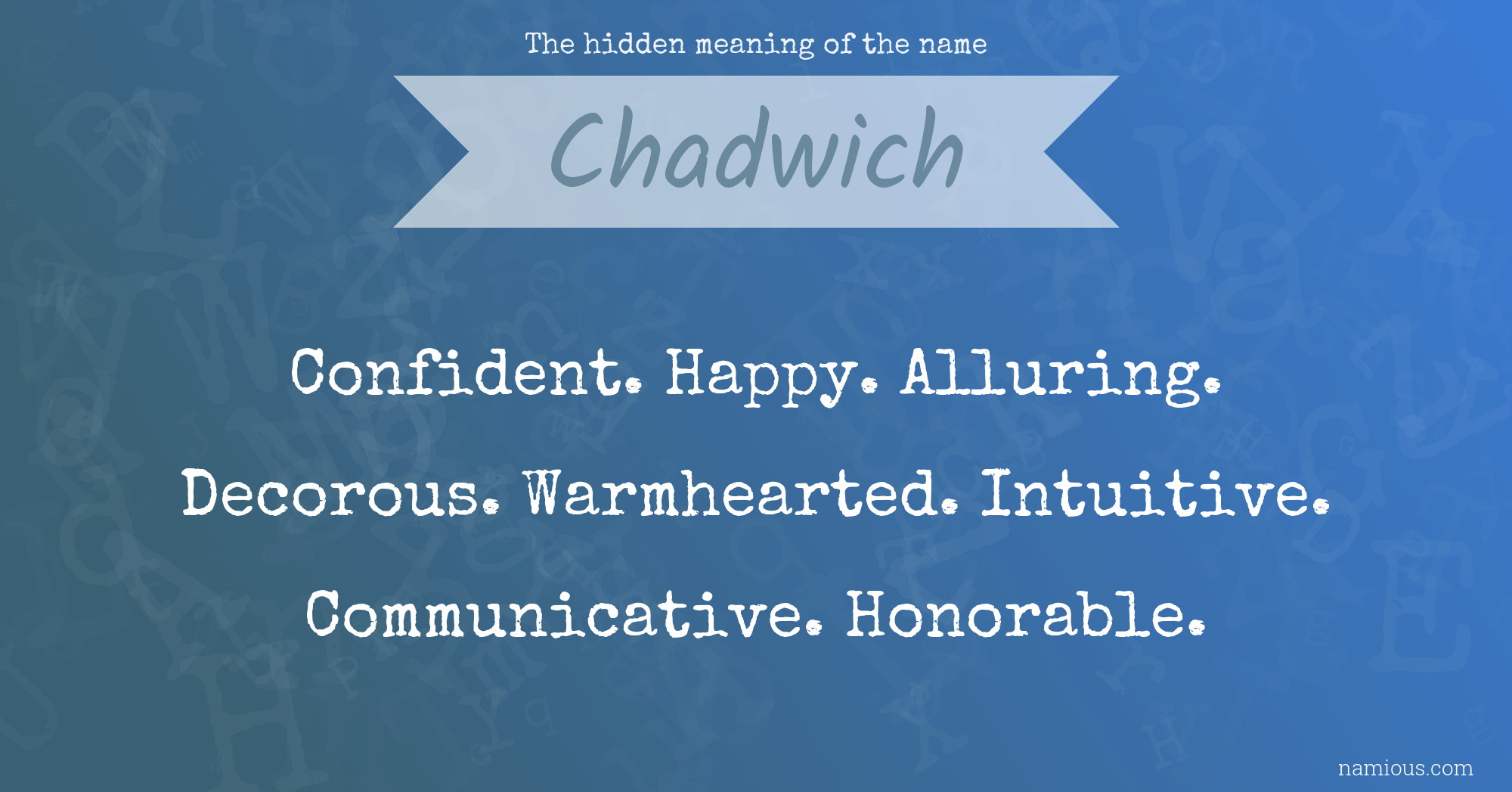 The hidden meaning of the name Chadwich