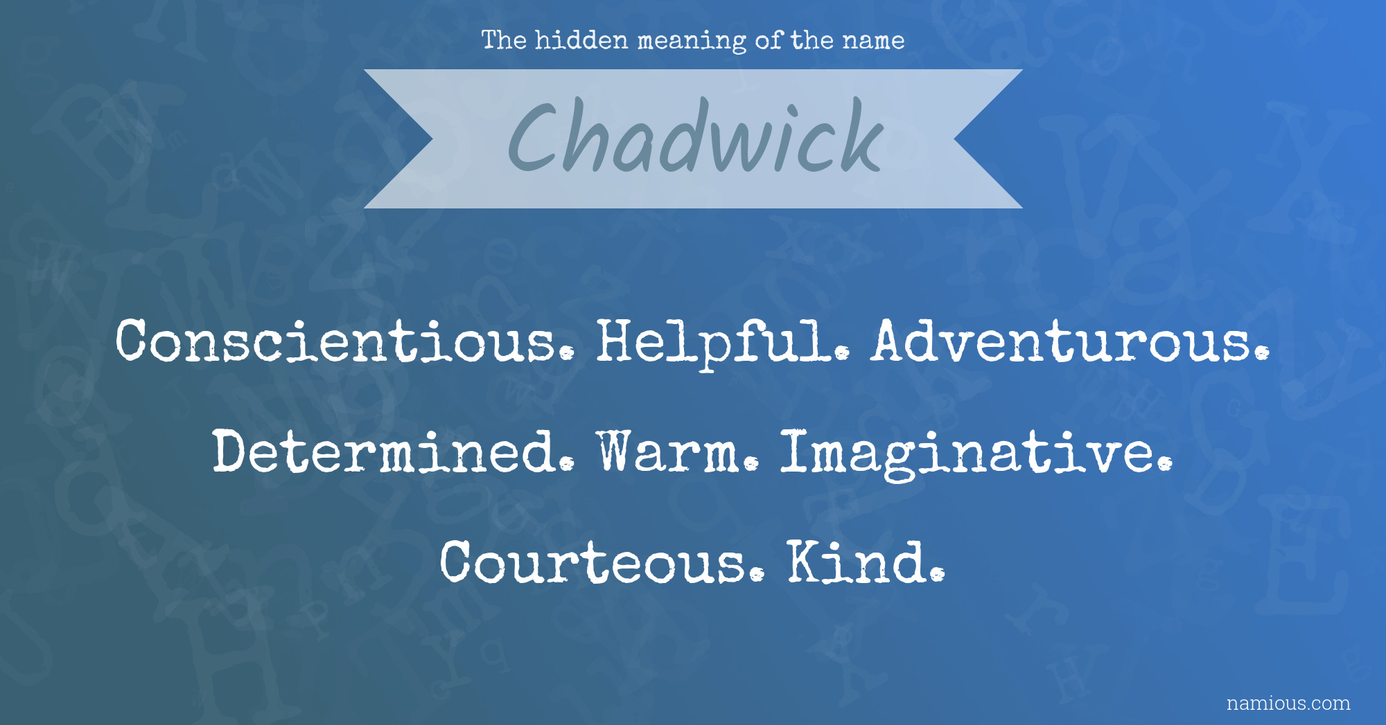 The hidden meaning of the name Chadwick