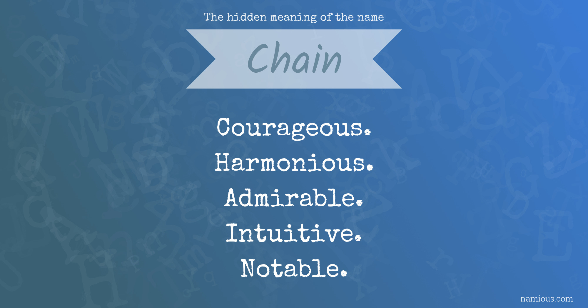 The hidden meaning of the name Chain