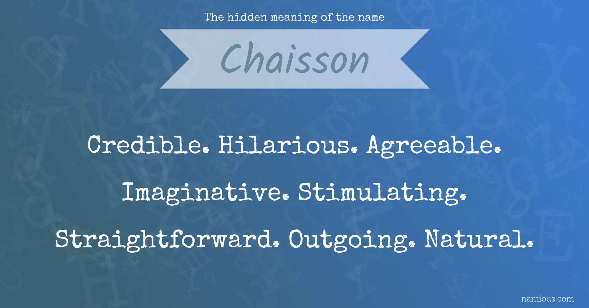 The hidden meaning of the name Chaisson