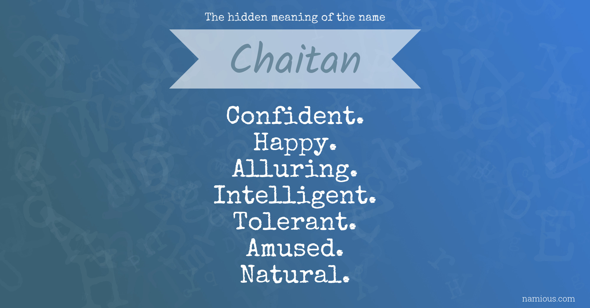 The hidden meaning of the name Chaitan