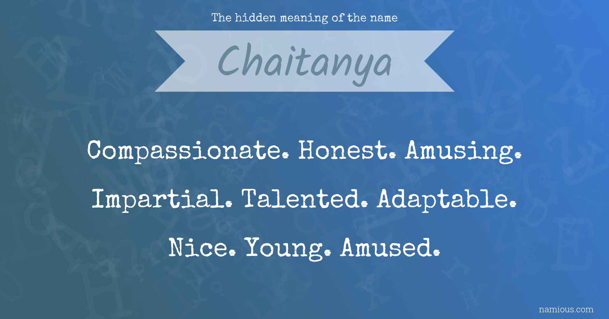 The hidden meaning of the name Chaitanya