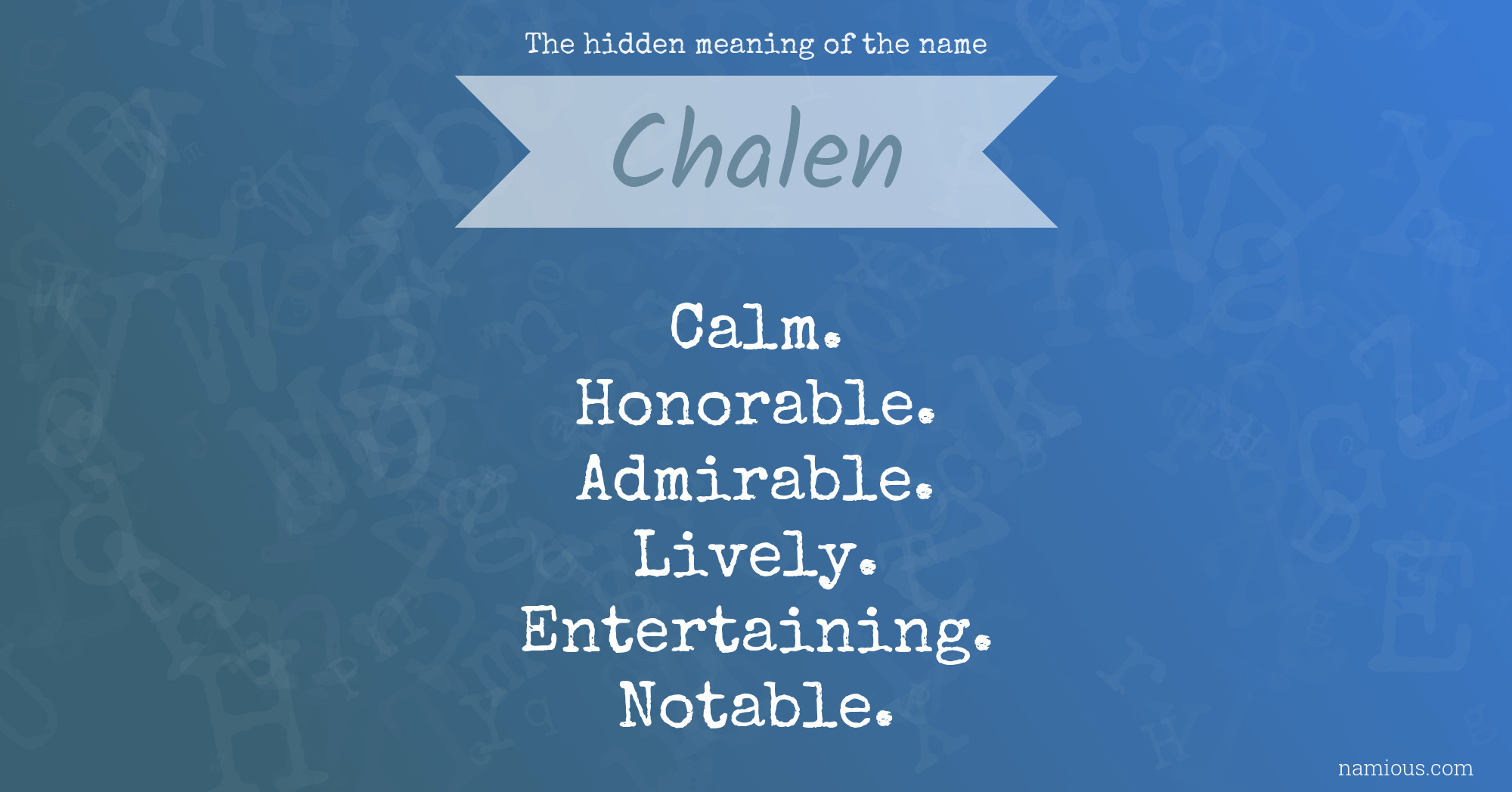 The hidden meaning of the name Chalen