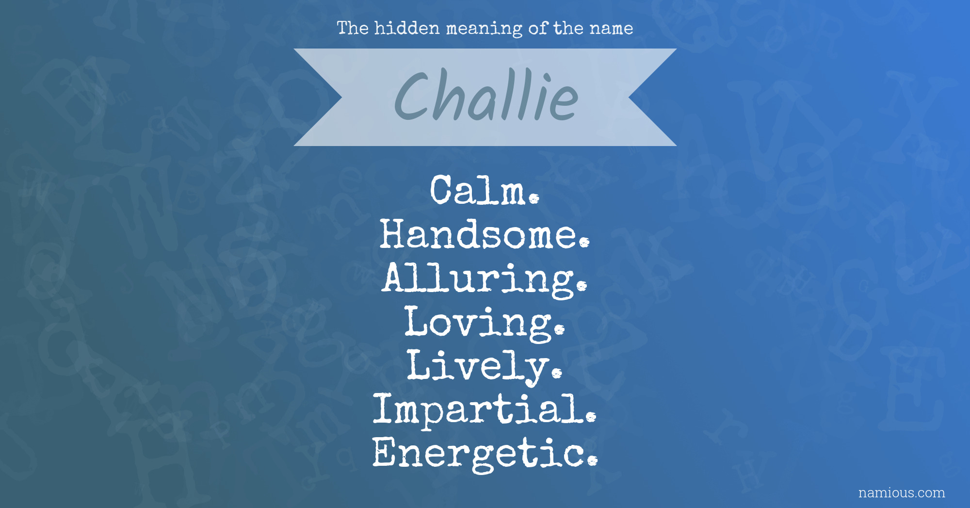 The hidden meaning of the name Challie