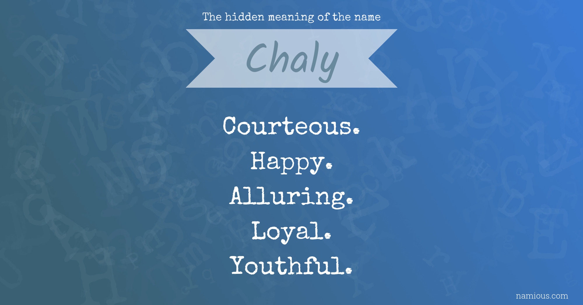 The hidden meaning of the name Chaly