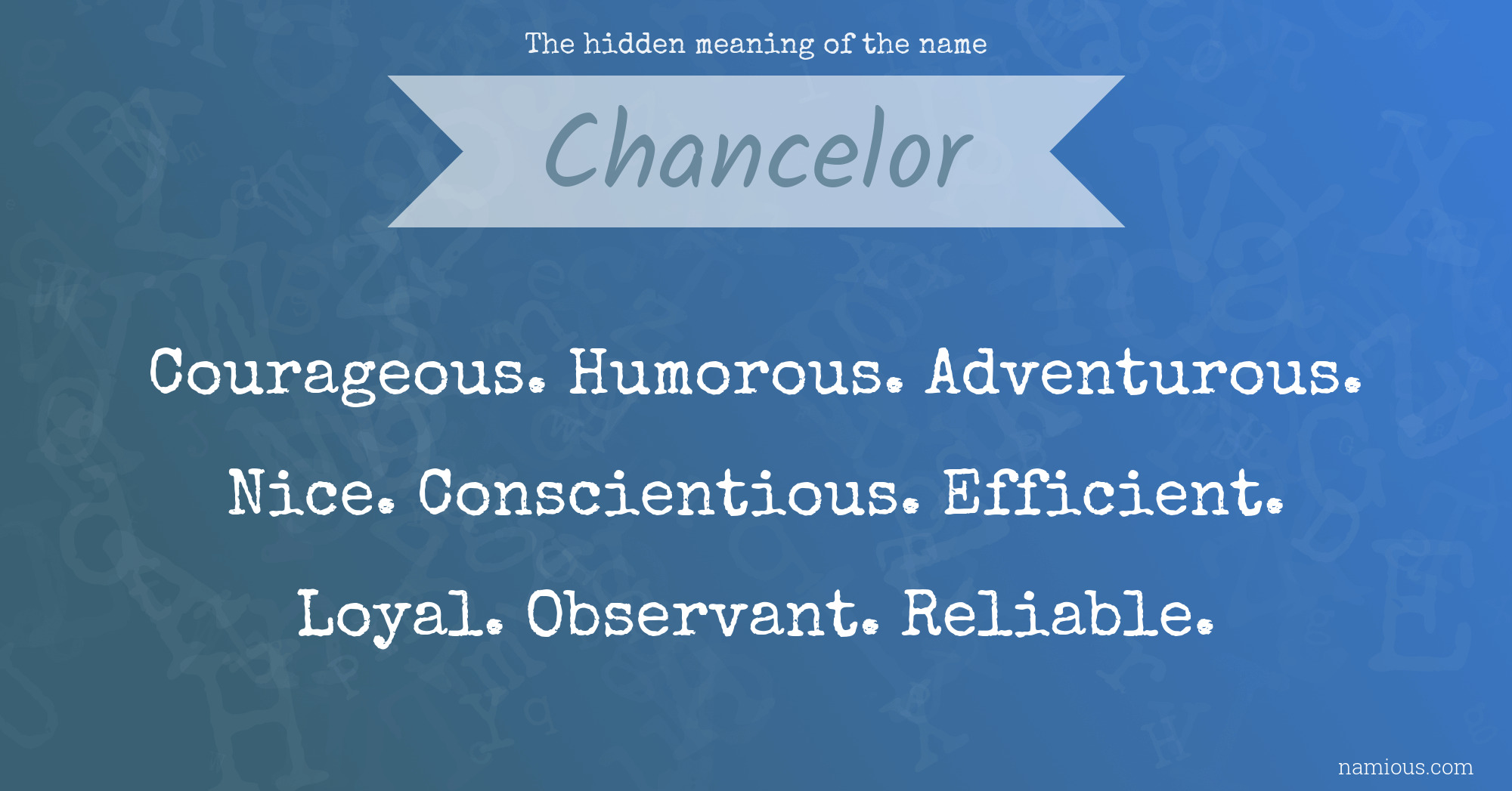 The hidden meaning of the name Chancelor