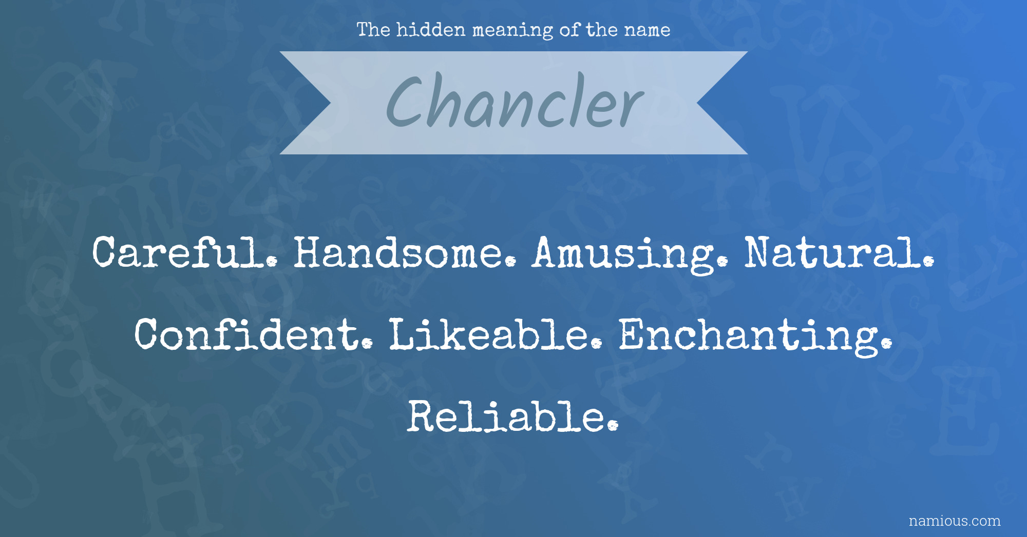 The hidden meaning of the name Chancler