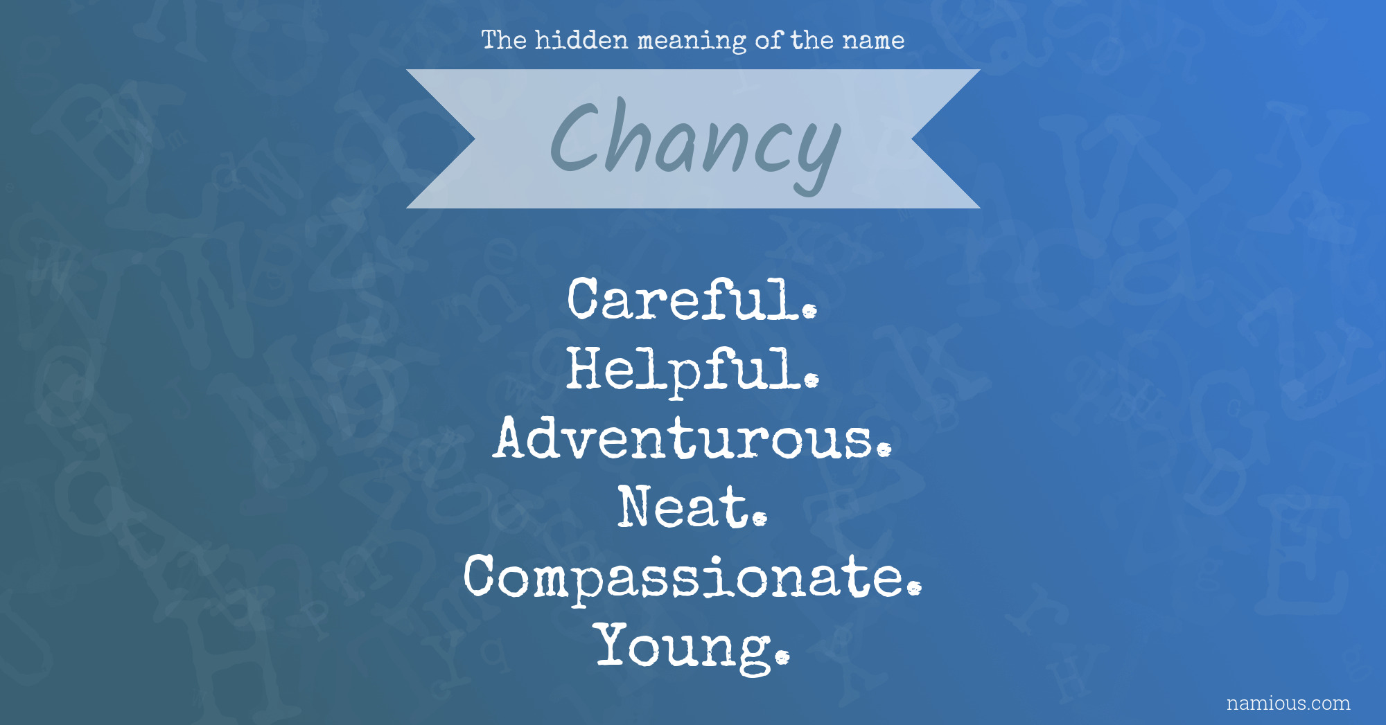 The hidden meaning of the name Chancy