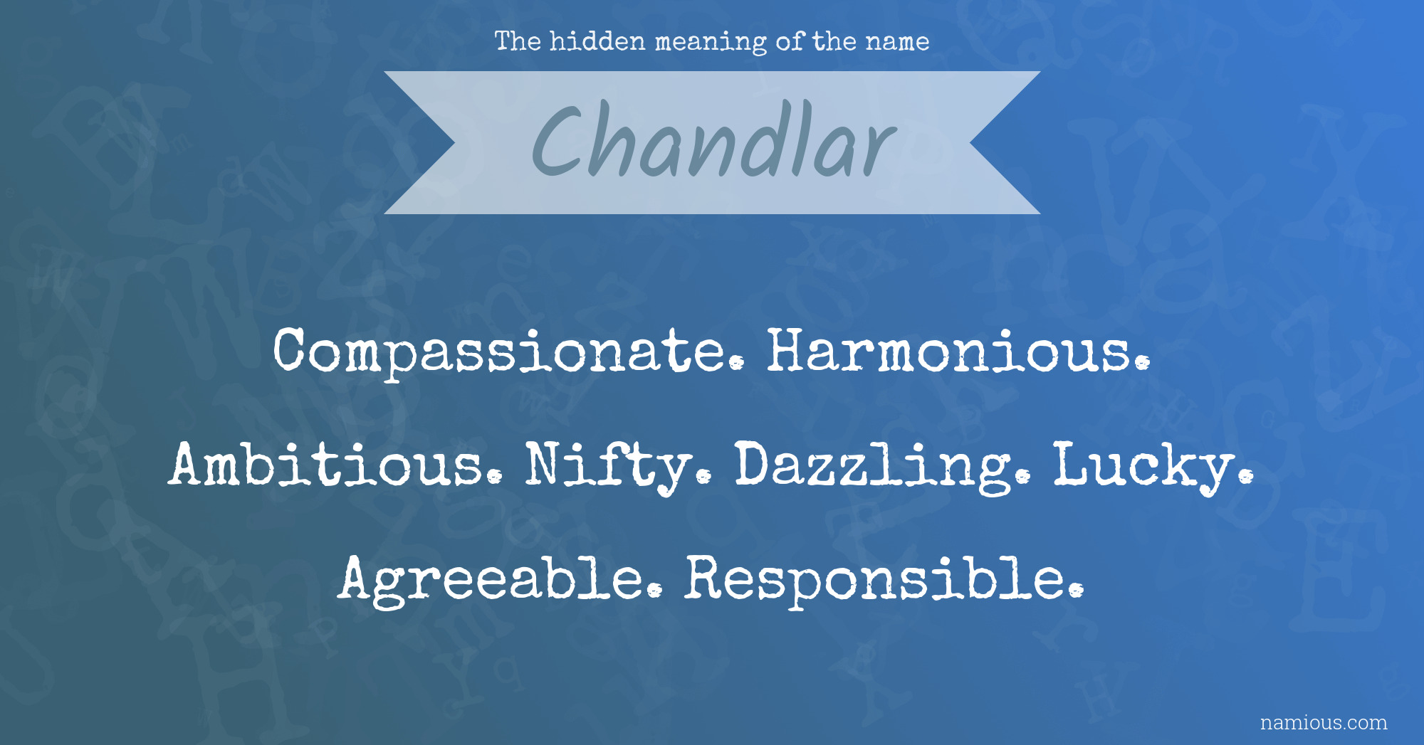 The hidden meaning of the name Chandlar