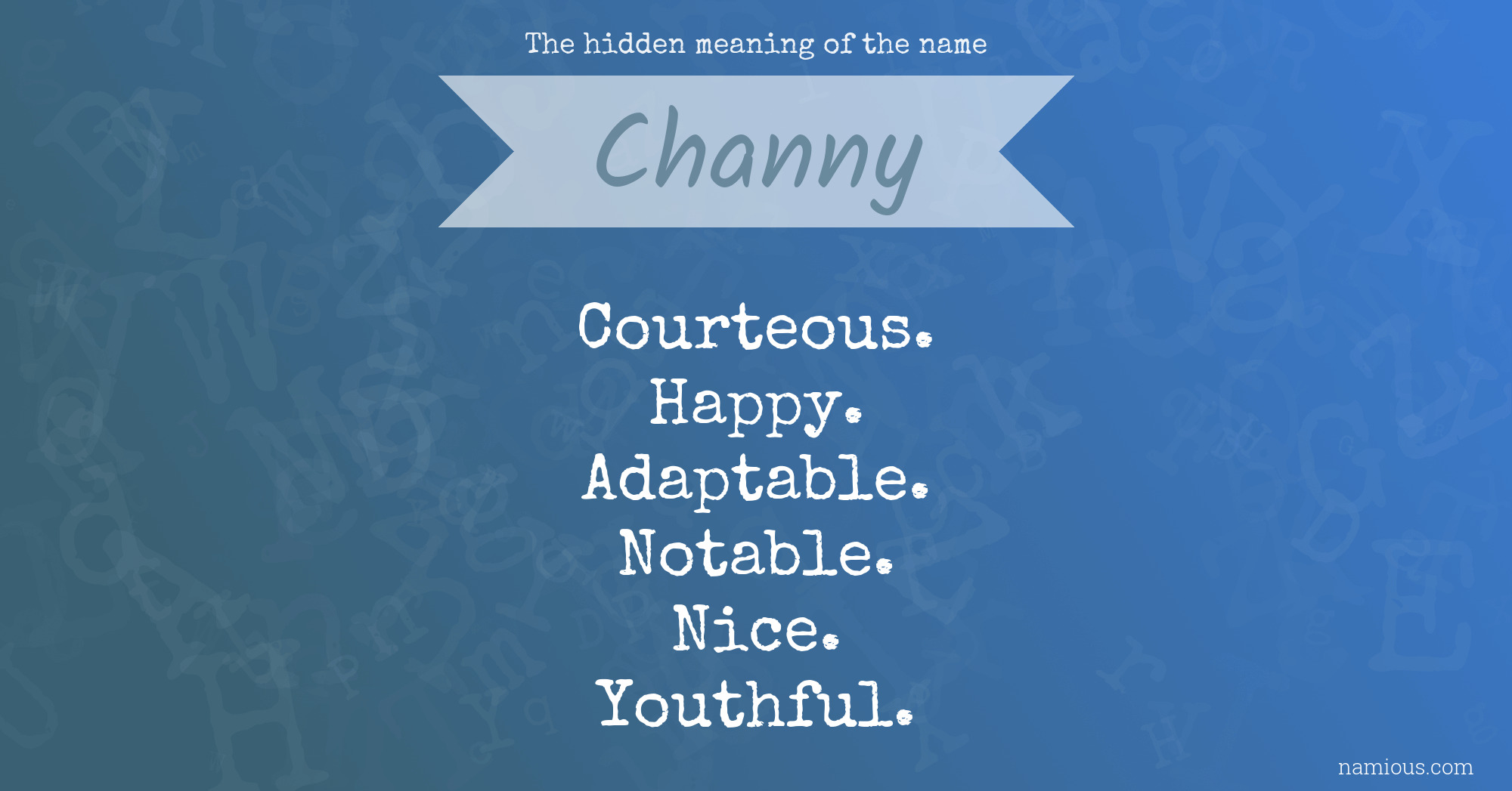 The hidden meaning of the name Channy