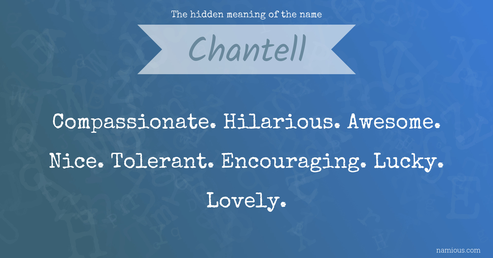 The hidden meaning of the name Chantell