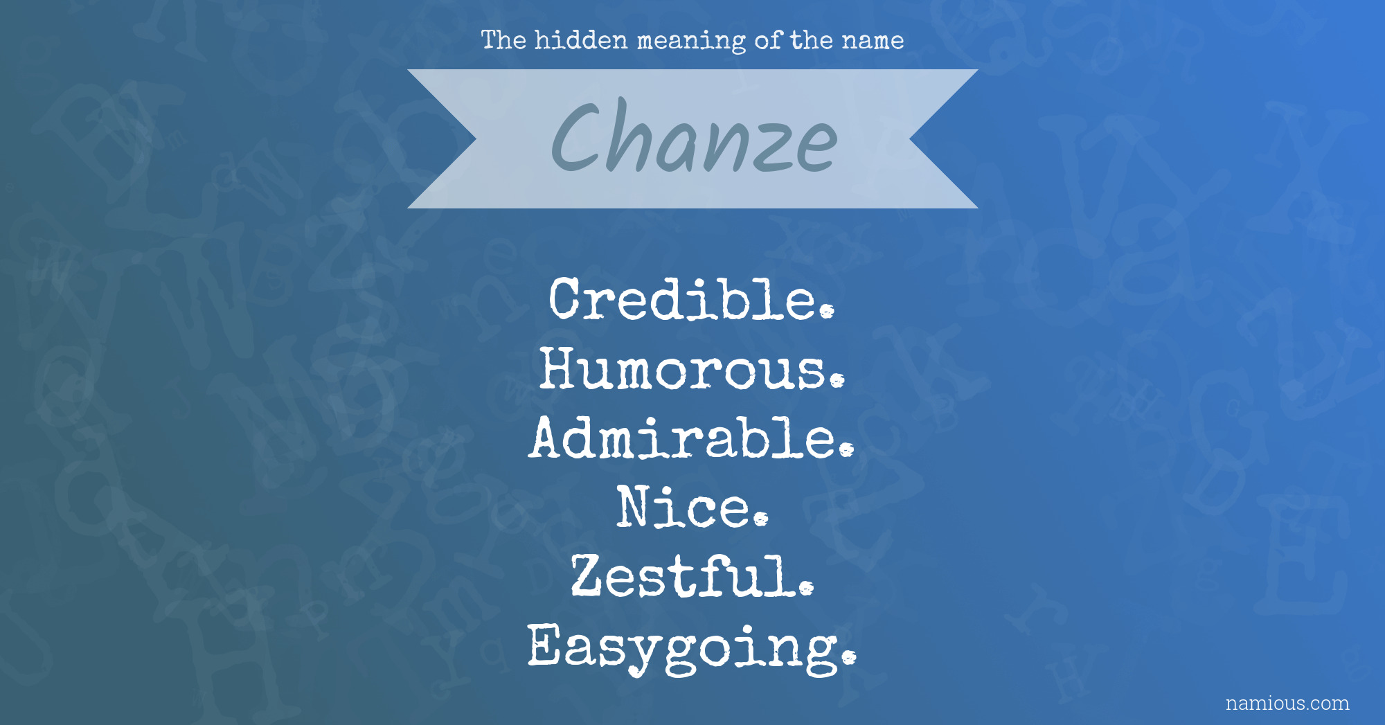 The hidden meaning of the name Chanze