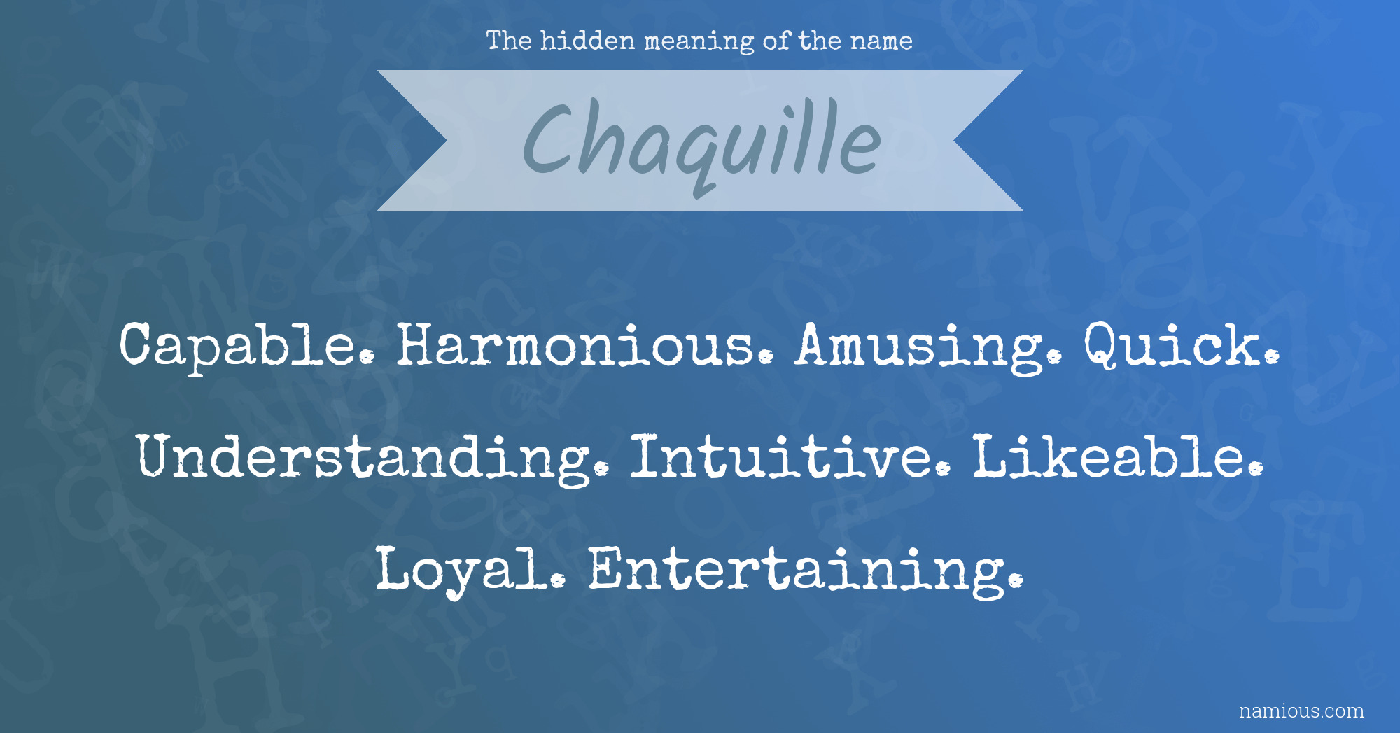 The hidden meaning of the name Chaquille