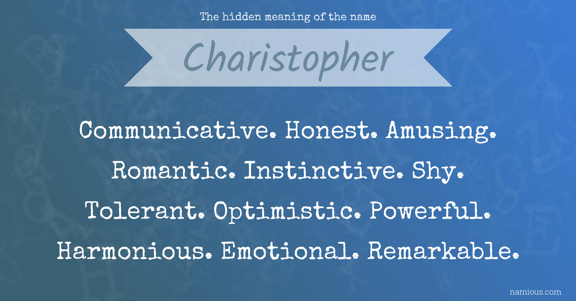 The hidden meaning of the name Charistopher