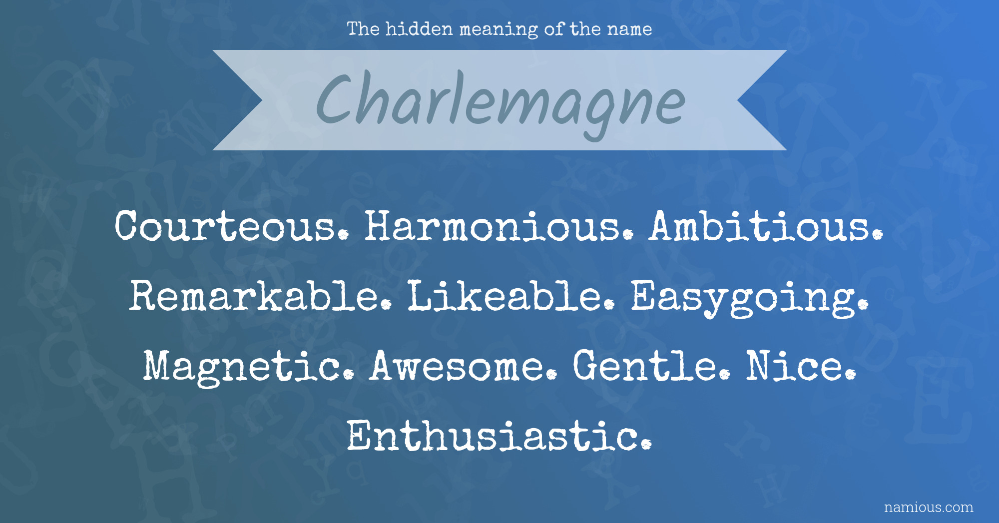 The hidden meaning of the name Charlemagne