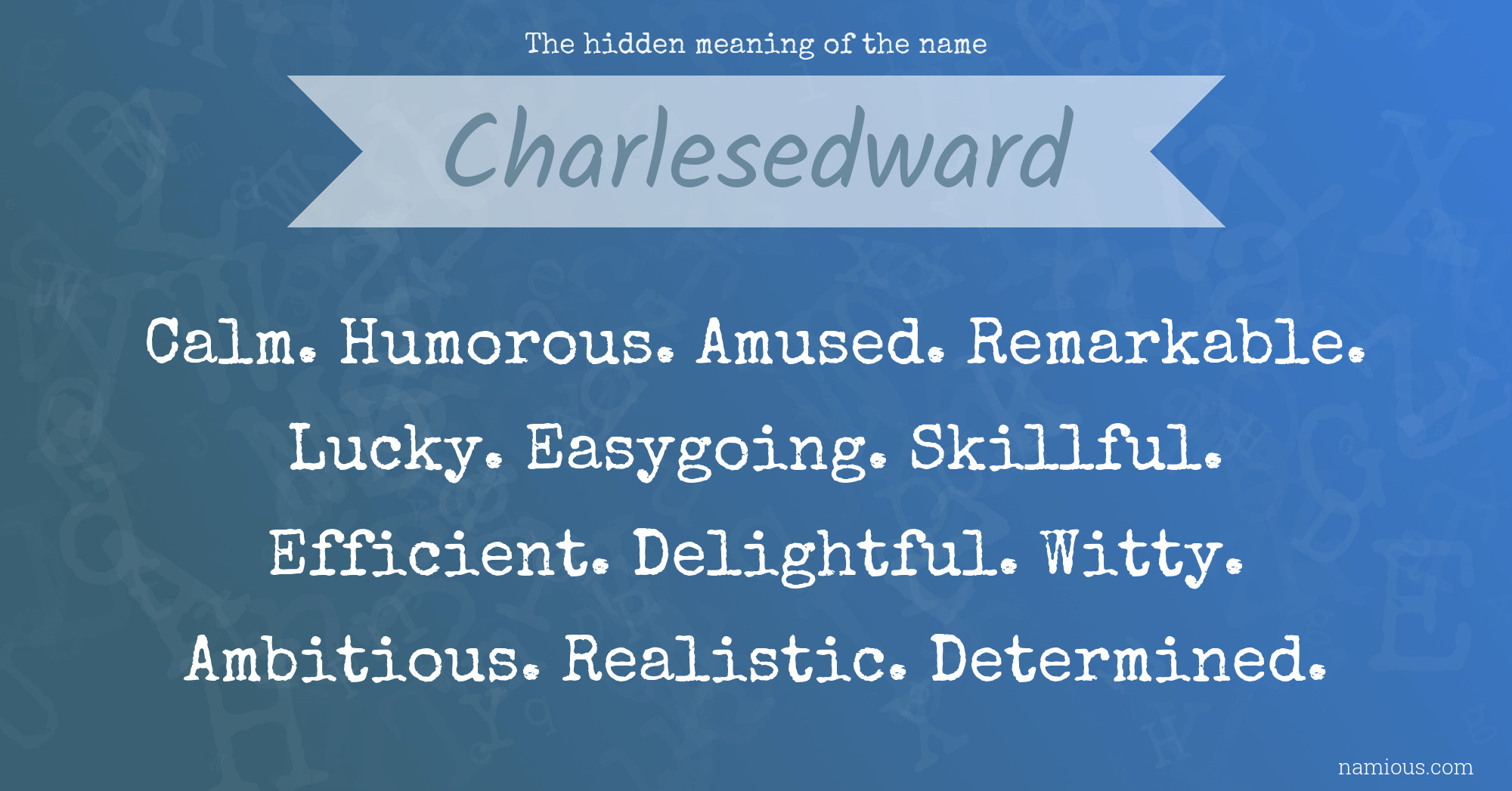 The hidden meaning of the name Charlesedward