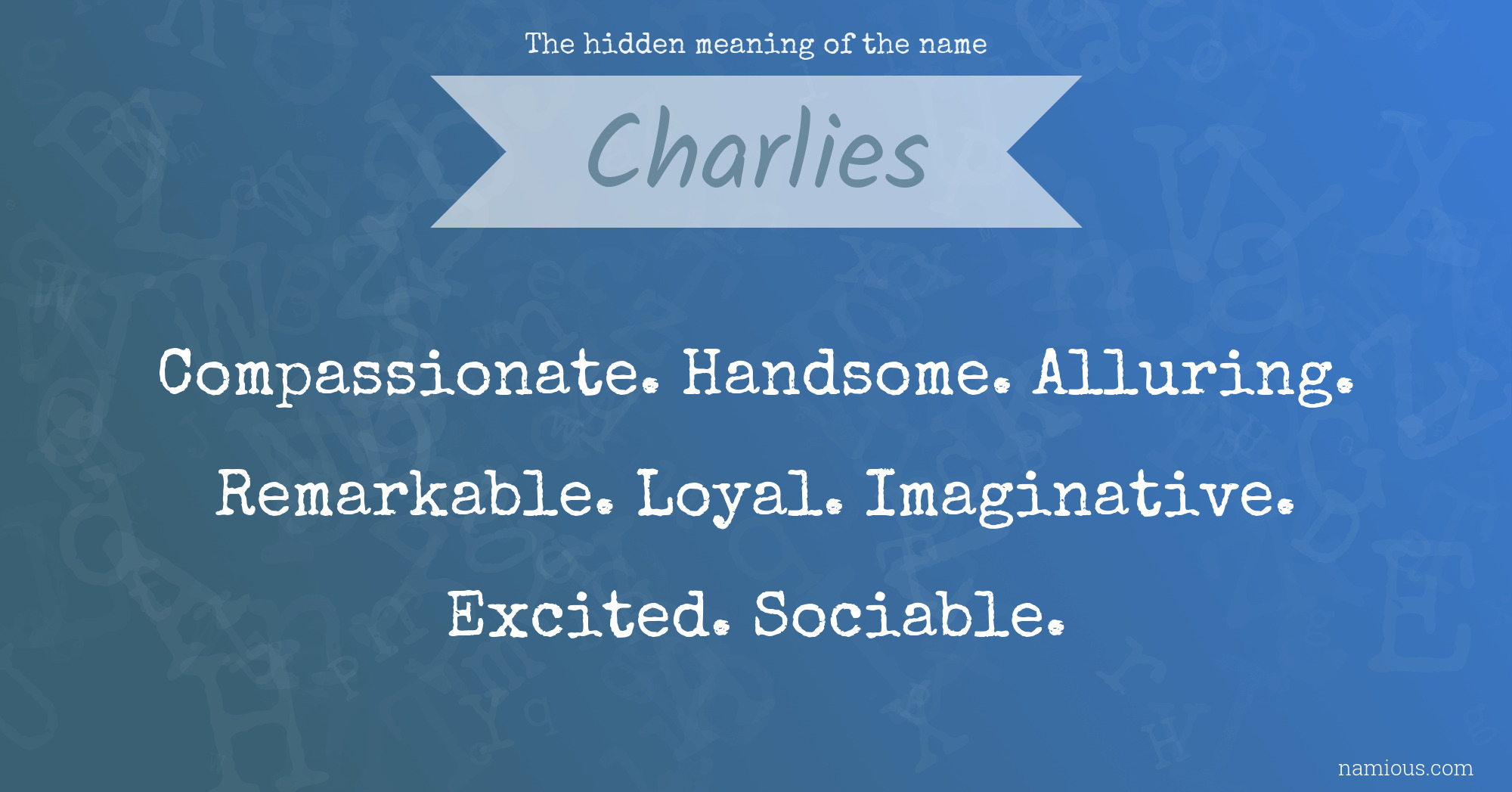 The hidden meaning of the name Charlies