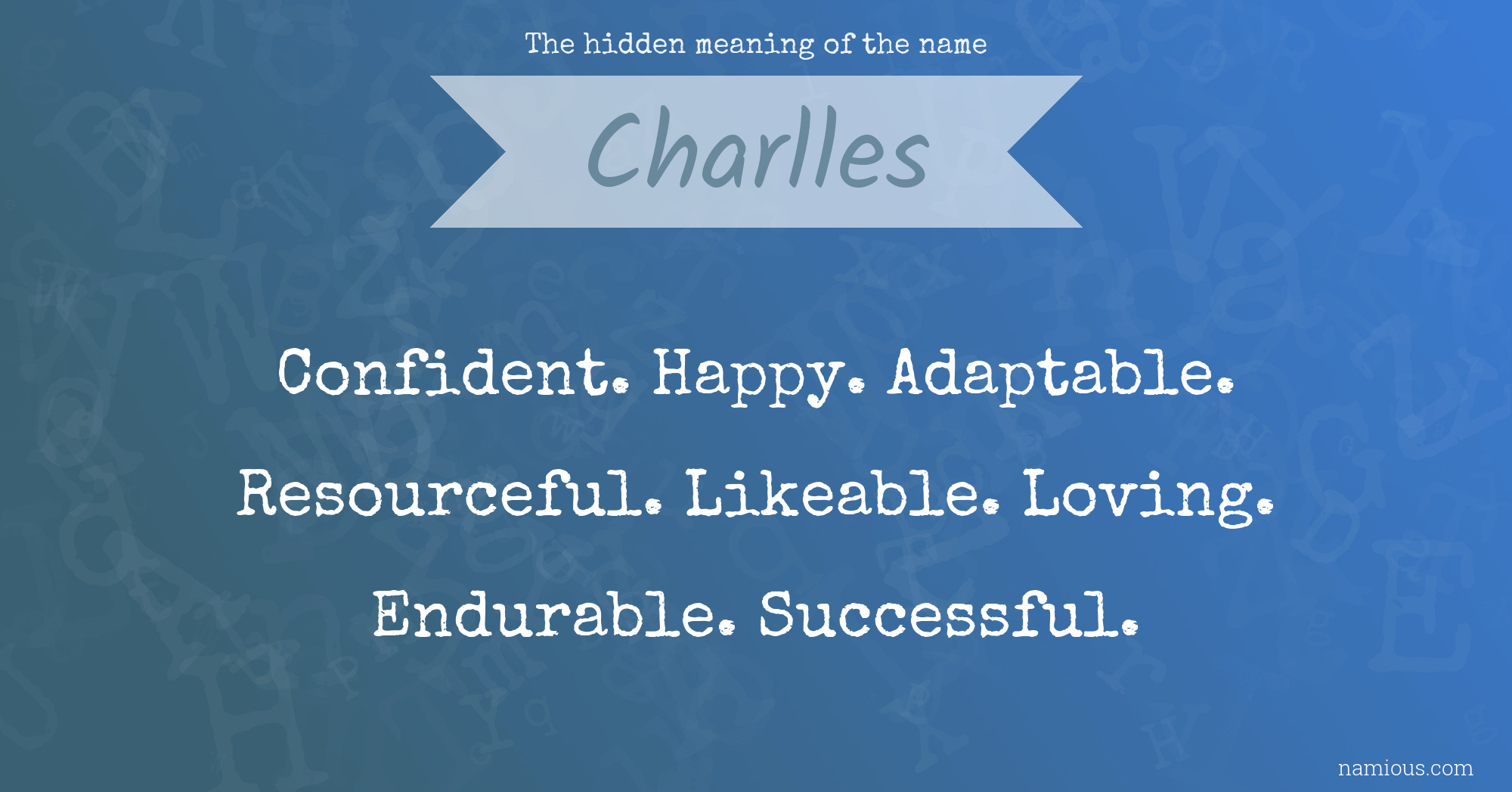 The hidden meaning of the name Charlles