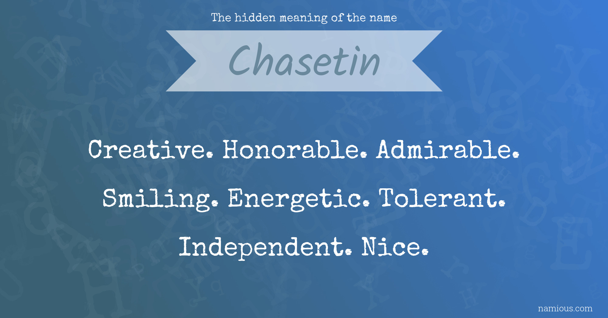 The hidden meaning of the name Chasetin