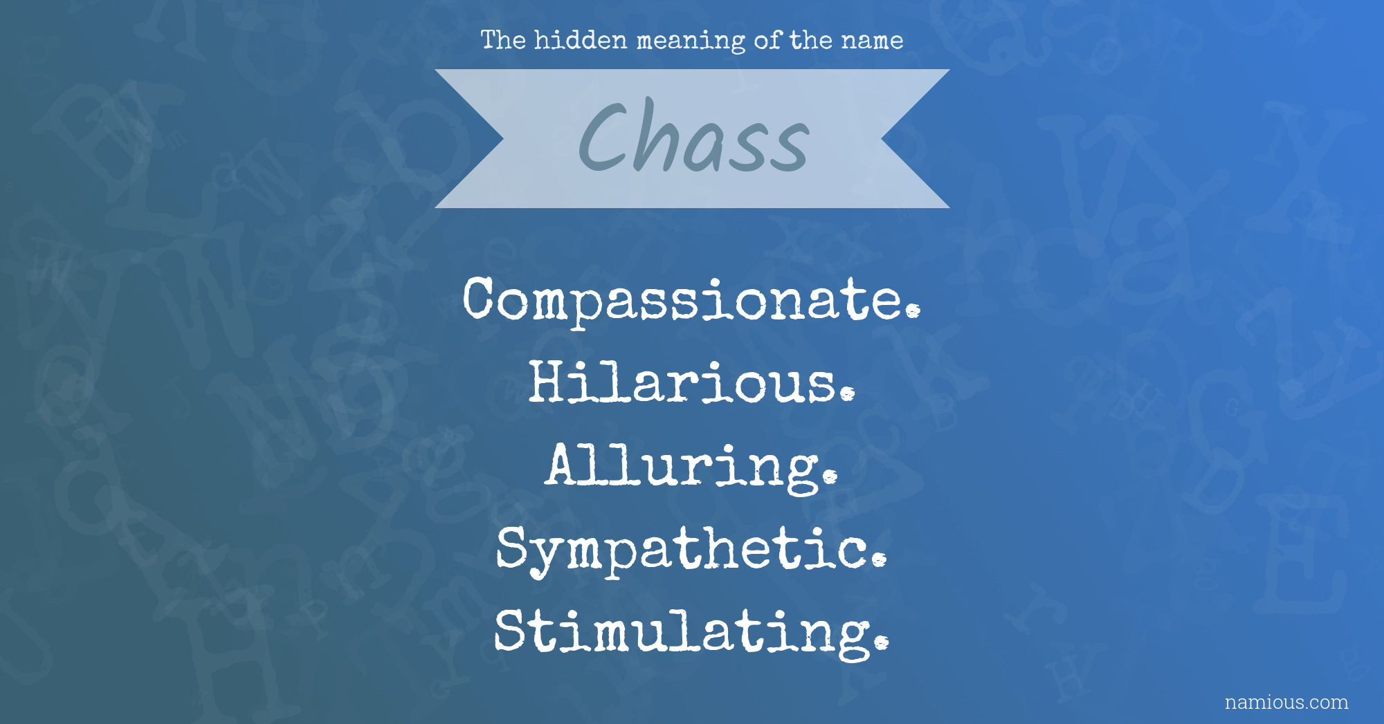 The hidden meaning of the name Chass