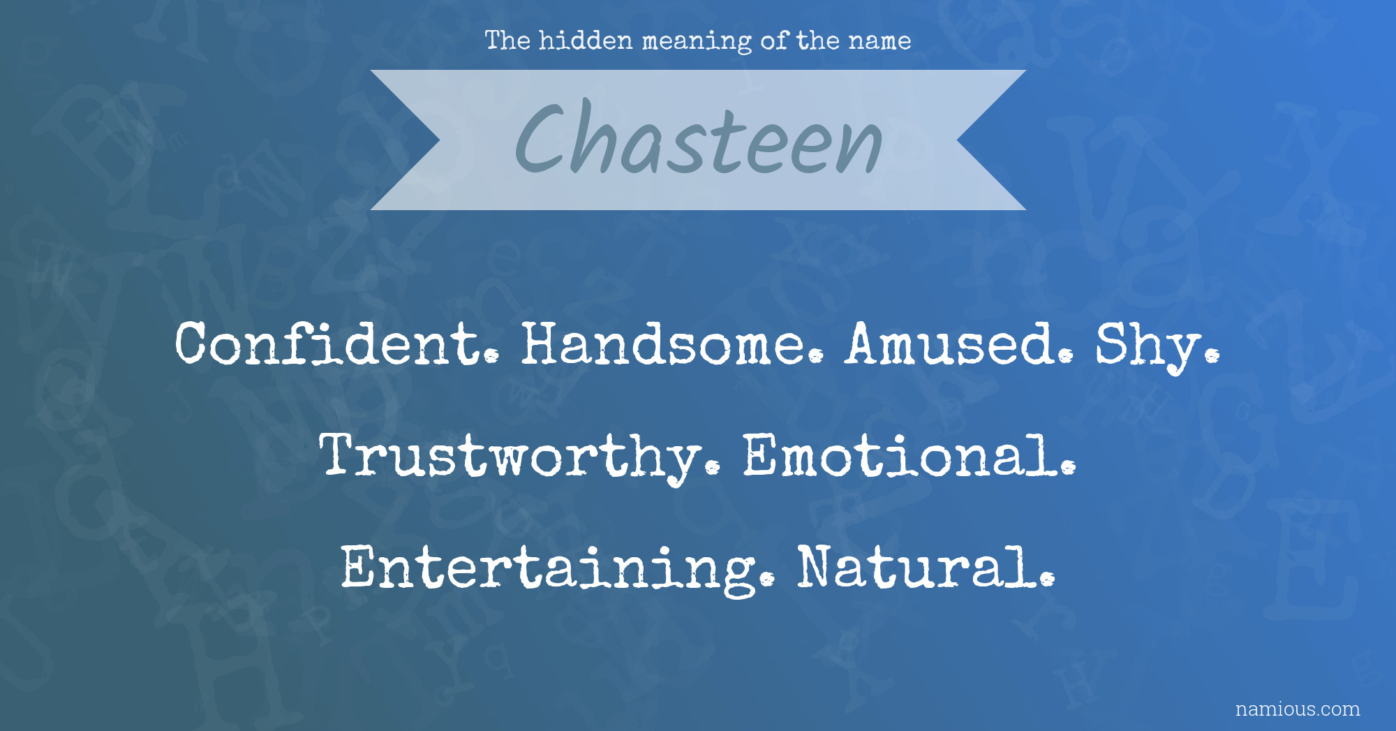 The hidden meaning of the name Chasteen