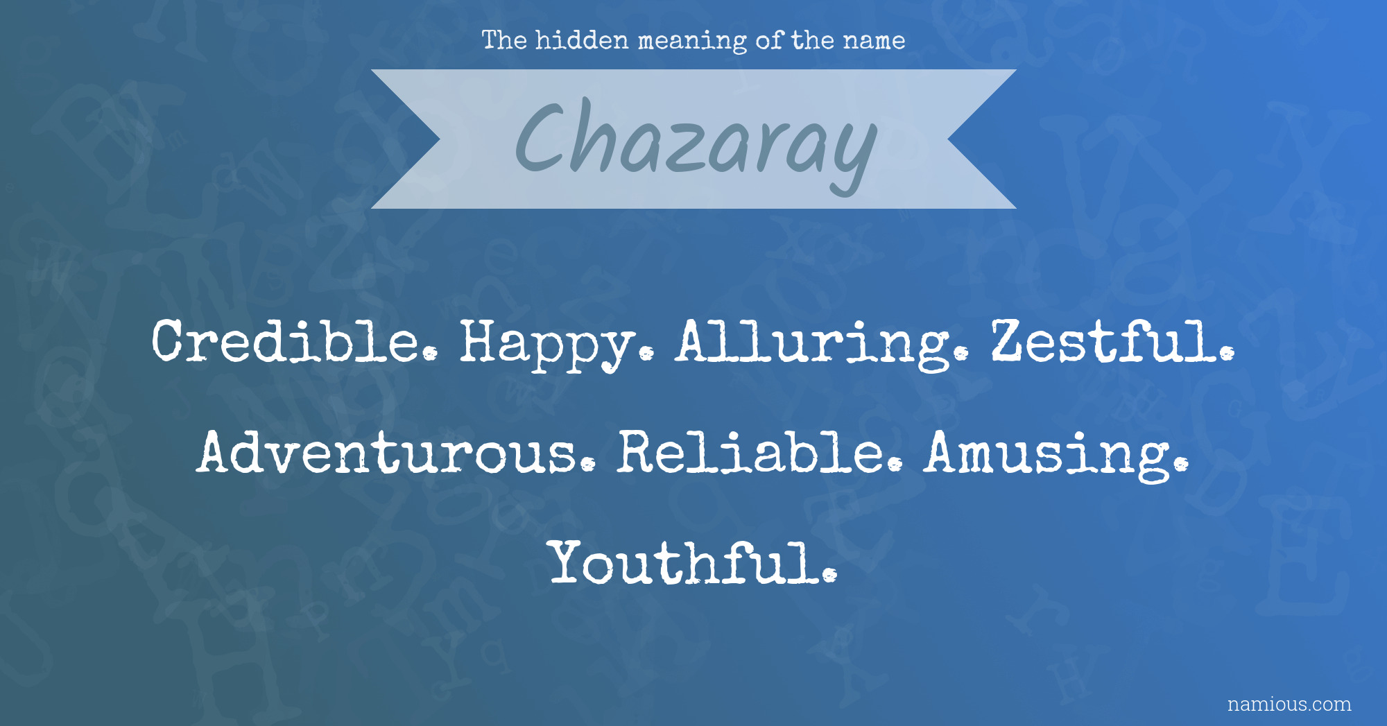 The hidden meaning of the name Chazaray