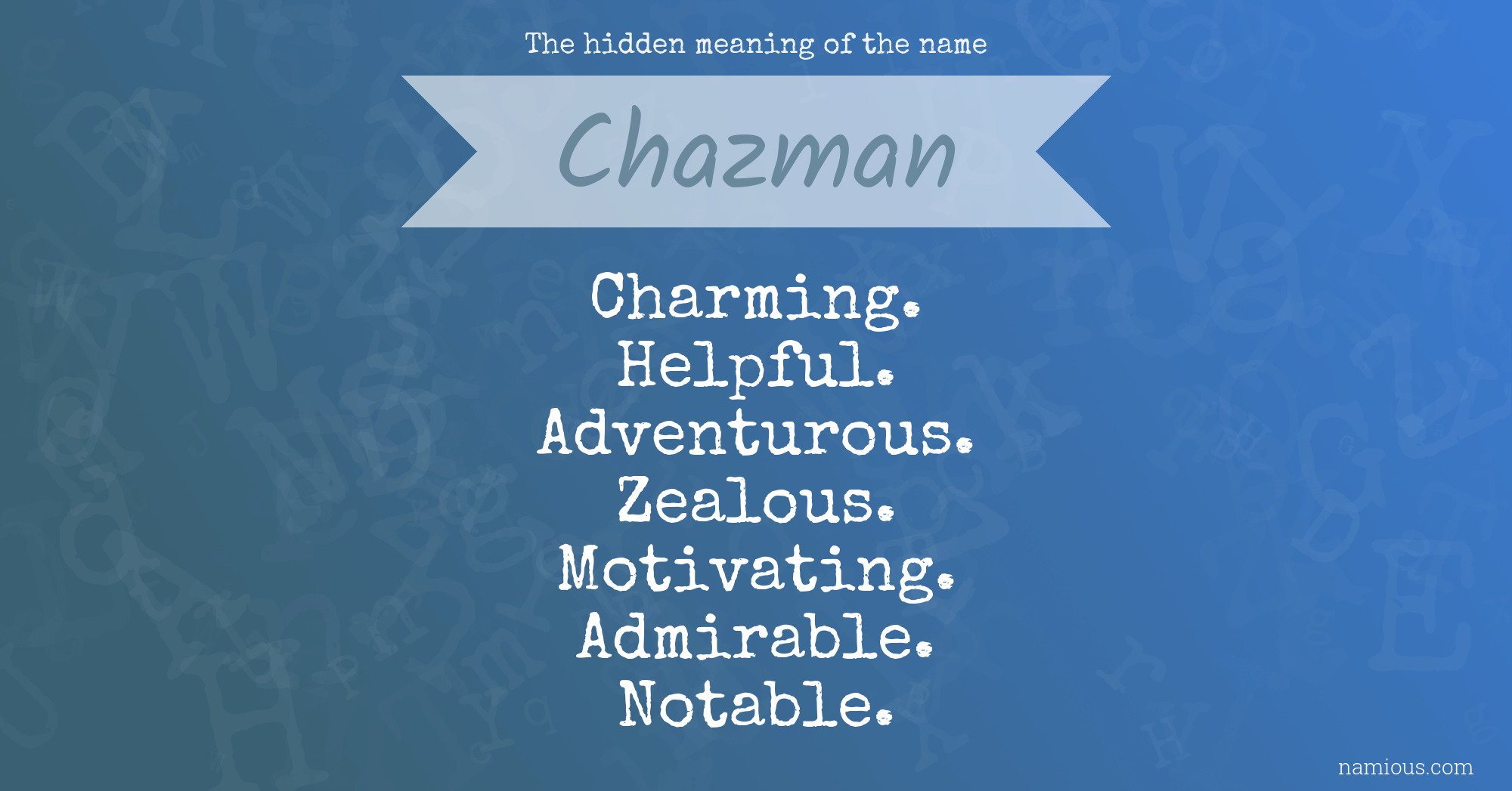 The hidden meaning of the name Chazman