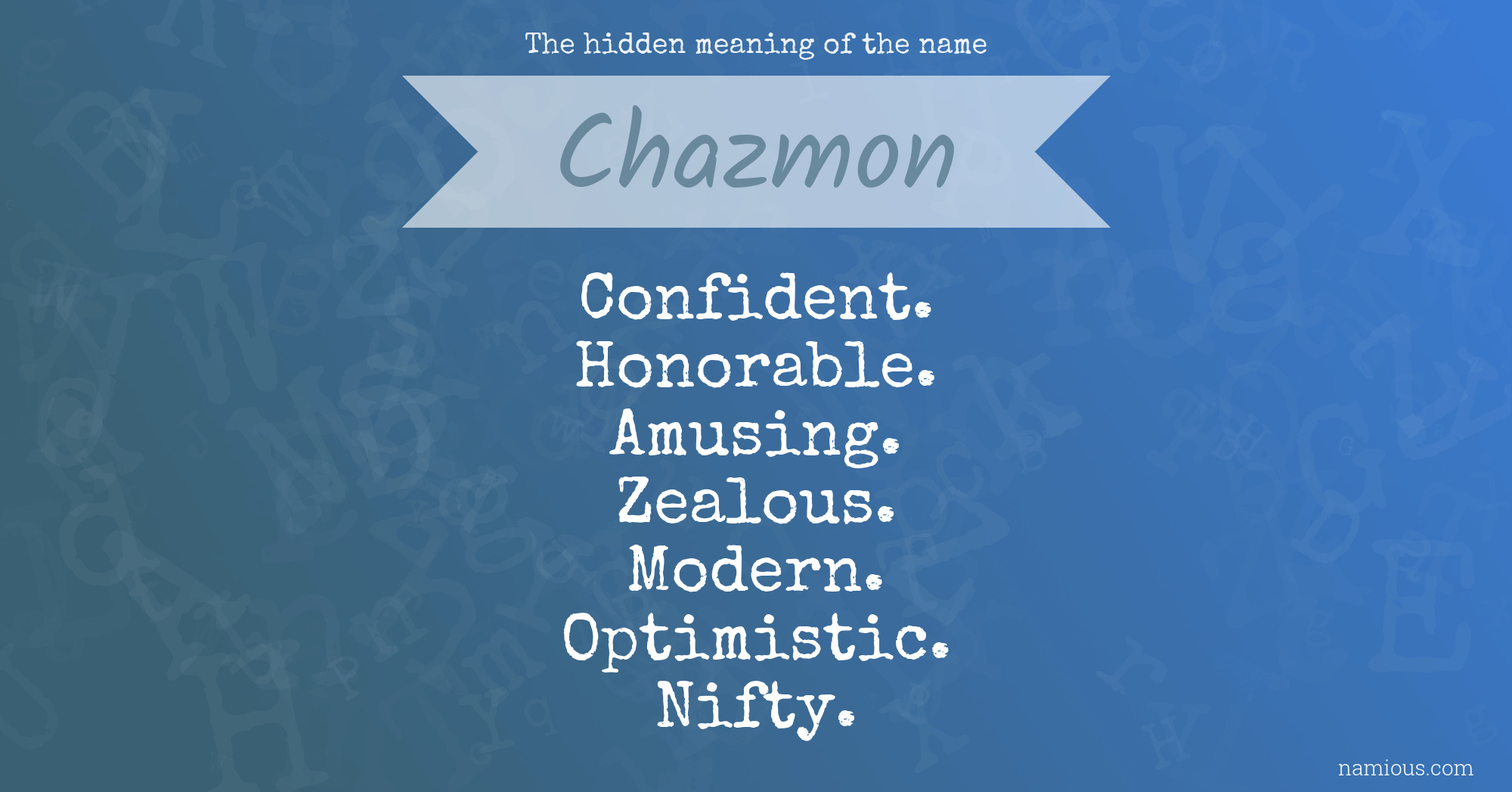 The hidden meaning of the name Chazmon