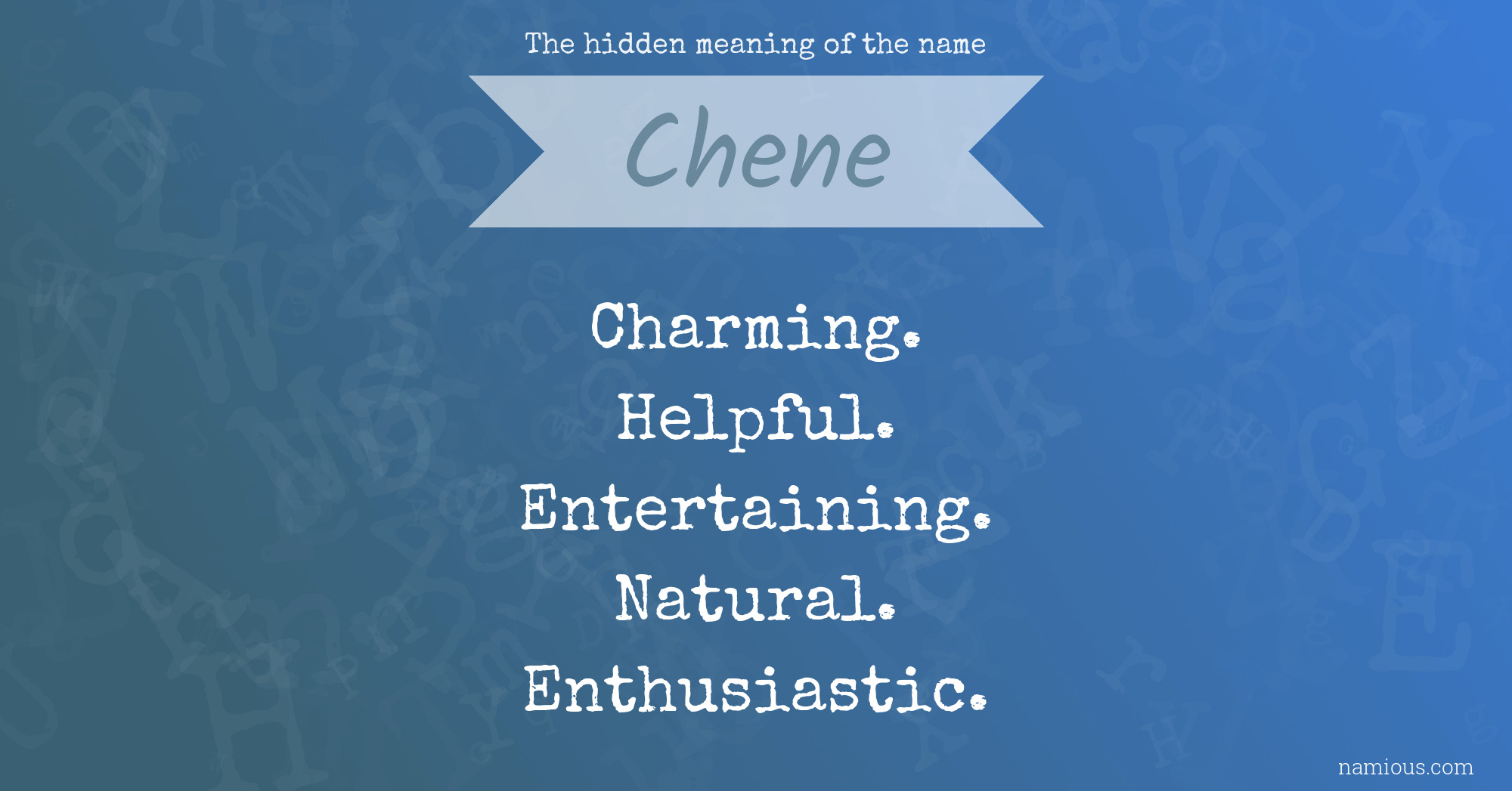 The hidden meaning of the name Chene