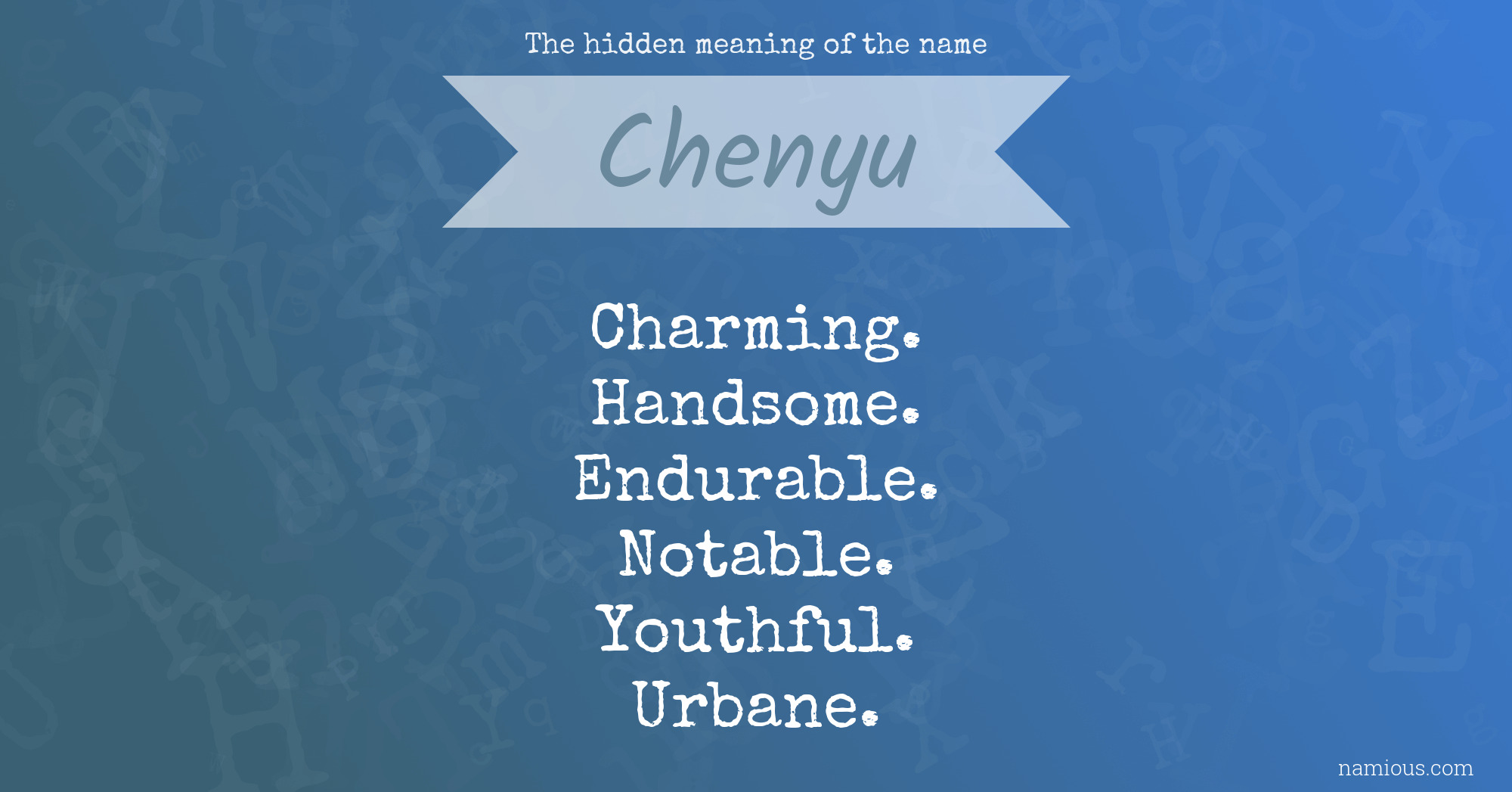 The hidden meaning of the name Chenyu