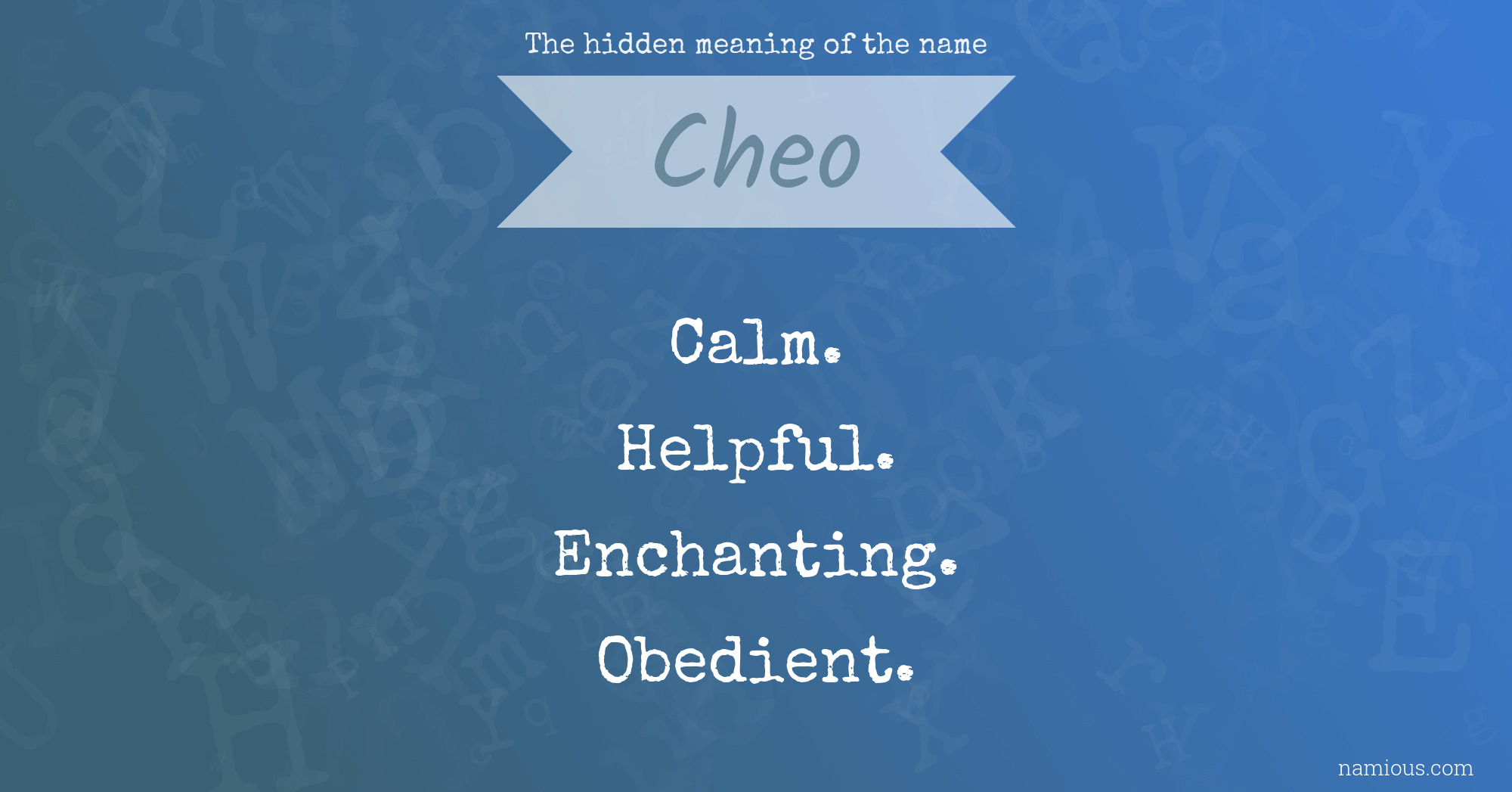 The hidden meaning of the name Cheo