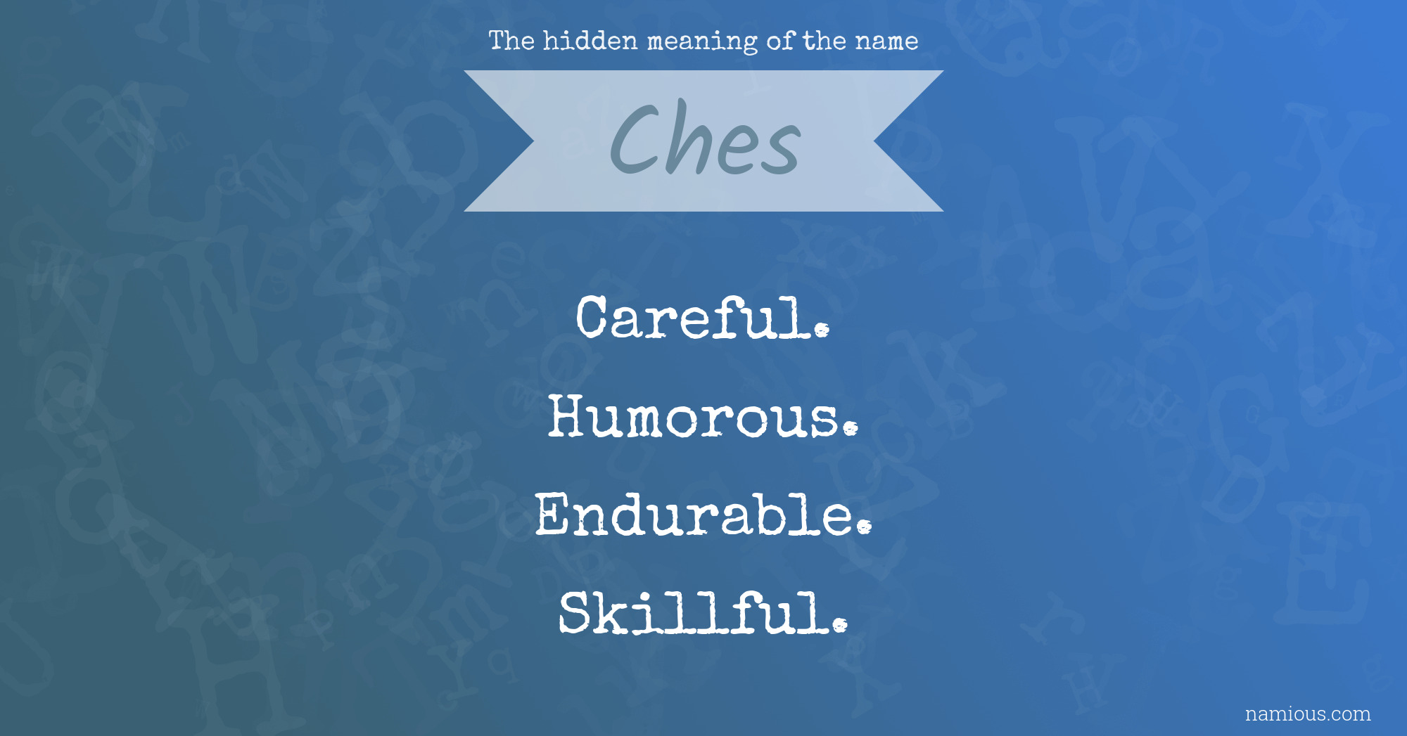 The hidden meaning of the name Ches